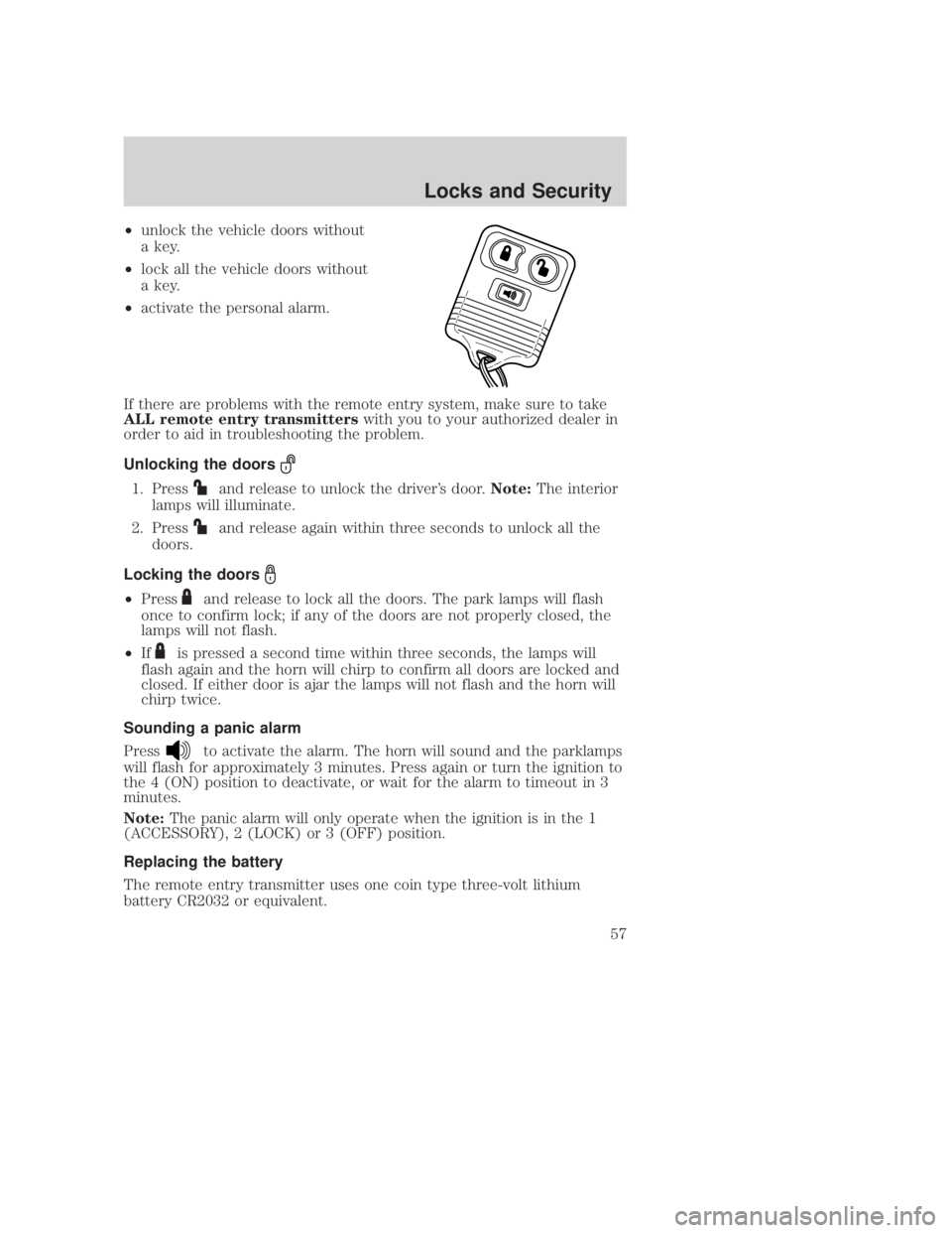 MAZDA MODEL B3000 TRUCK 2006 Workshop Manual JOBNAME: No Job Name PAGE: 57 SESS: 1 OUTPUT: Thu Sep 15 08:22:27 2005
/ford_pdm/ford/own2002/mbs/og
²unlock the vehicle doors without
a key.
² lock all the vehicle doors without
a key.
² activate MAZDA MODEL B3000 TRUCK 2006 Workshop Manual JOBNAME: No Job Name PAGE: 57 SESS: 1 OUTPUT: Thu Sep 15 08:22:27 2005
/ford_pdm/ford/own2002/mbs/og
²unlock the vehicle doors without
a key.
² lock all the vehicle doors without
a key.
² activate