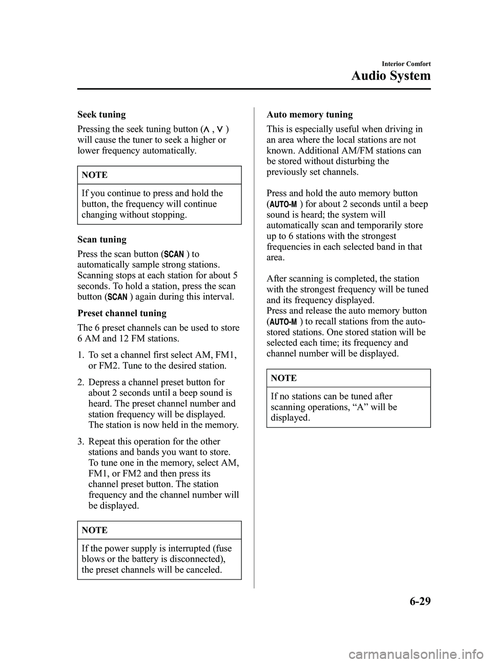 MAZDA MODEL 5 2006  Owners Manual Black plate (199,1)
Seek tuning
Pressing the seek tuning button (
,)
will cause the tuner to seek a higher or
lower frequency automatically.
NOTE
If you continue to press and hold the
button, the freq