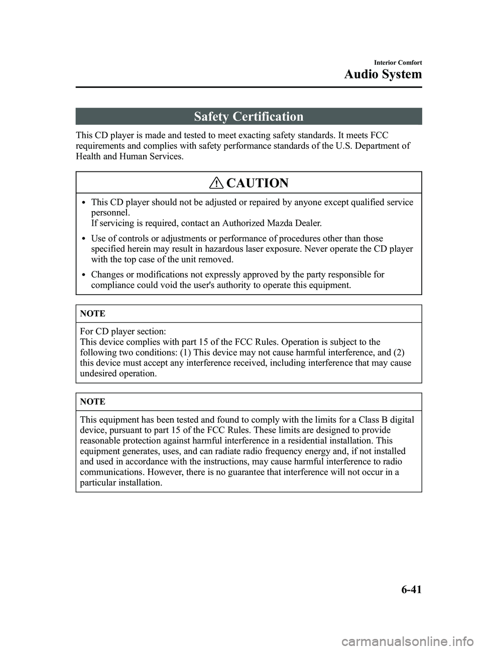 MAZDA MODEL 5 2006  Owners Manual Black plate (211,1)
Safety Certification
This CD player is made and tested to meet exacting safety standards. It meets FCC
requirements and complies with safety performance standards of the U.S. Depar