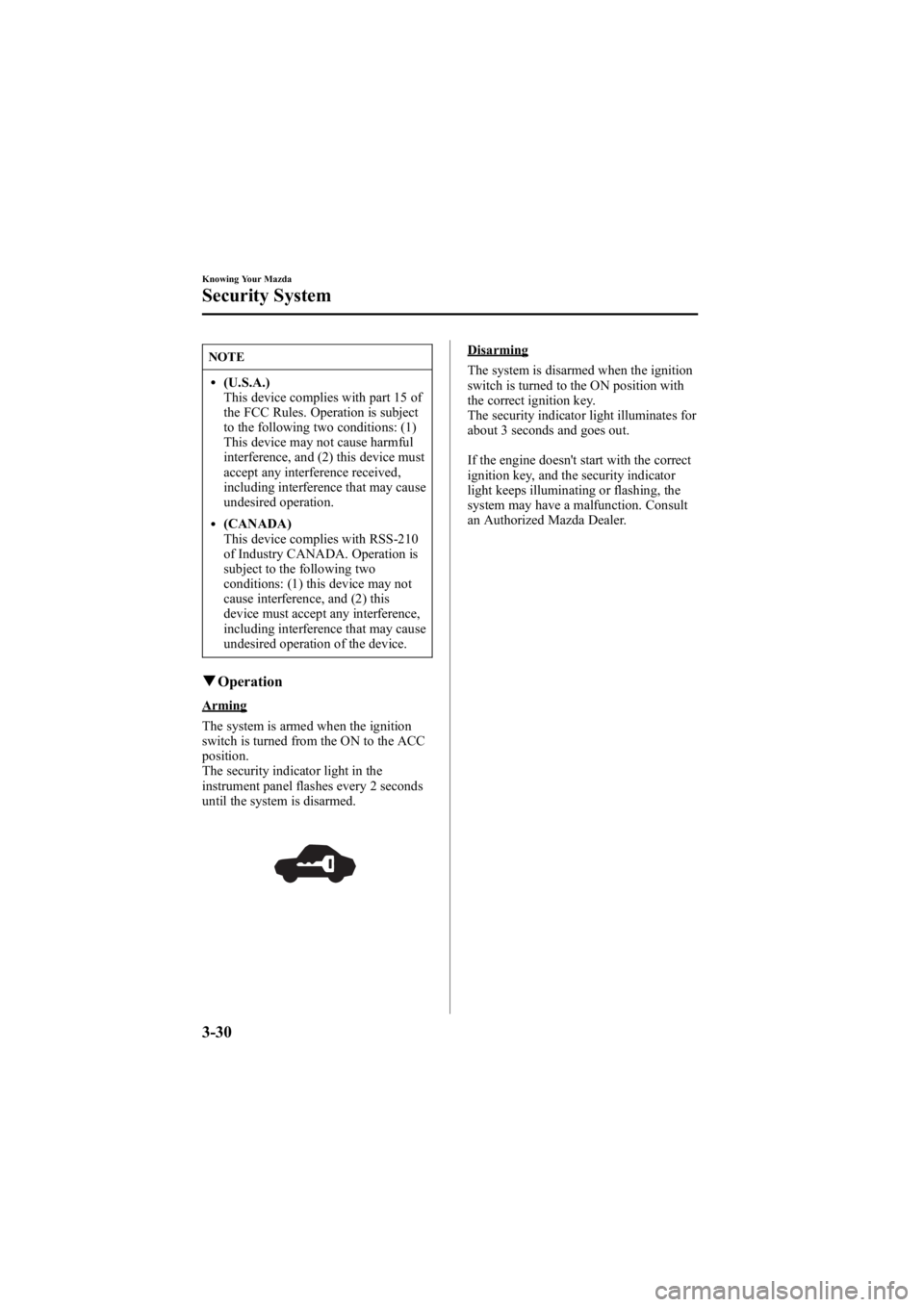 MAZDA MODEL 6 SPORT SEDAN 2005  Owners Manual Black plate (106,1)
NOTE
l(U.S.A.)
This device complies with part 15 of
the FCC Rules. Operation is subject
to the following two conditions: (1)
This device may not cause harmful
interference, and (2)