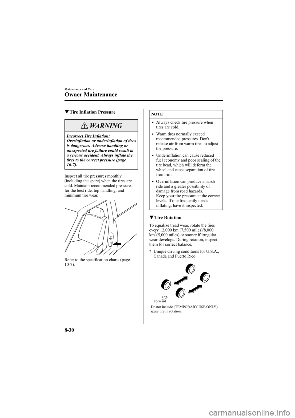 MAZDA MODEL 6 SPORT SEDAN 2005 Owners Manual Black plate (280,1)
qTire Inflation Pressure
WARNING
Incorrect Tire Inflation:
Overinflation or underinflation of tires
is dangerous. Adverse handling or
unexpected tire failure could result in
a seri MAZDA MODEL 6 SPORT SEDAN 2005 Owners Manual Black plate (280,1)
qTire Inflation Pressure
WARNING
Incorrect Tire Inflation:
Overinflation or underinflation of tires
is dangerous. Adverse handling or
unexpected tire failure could result in
a seri