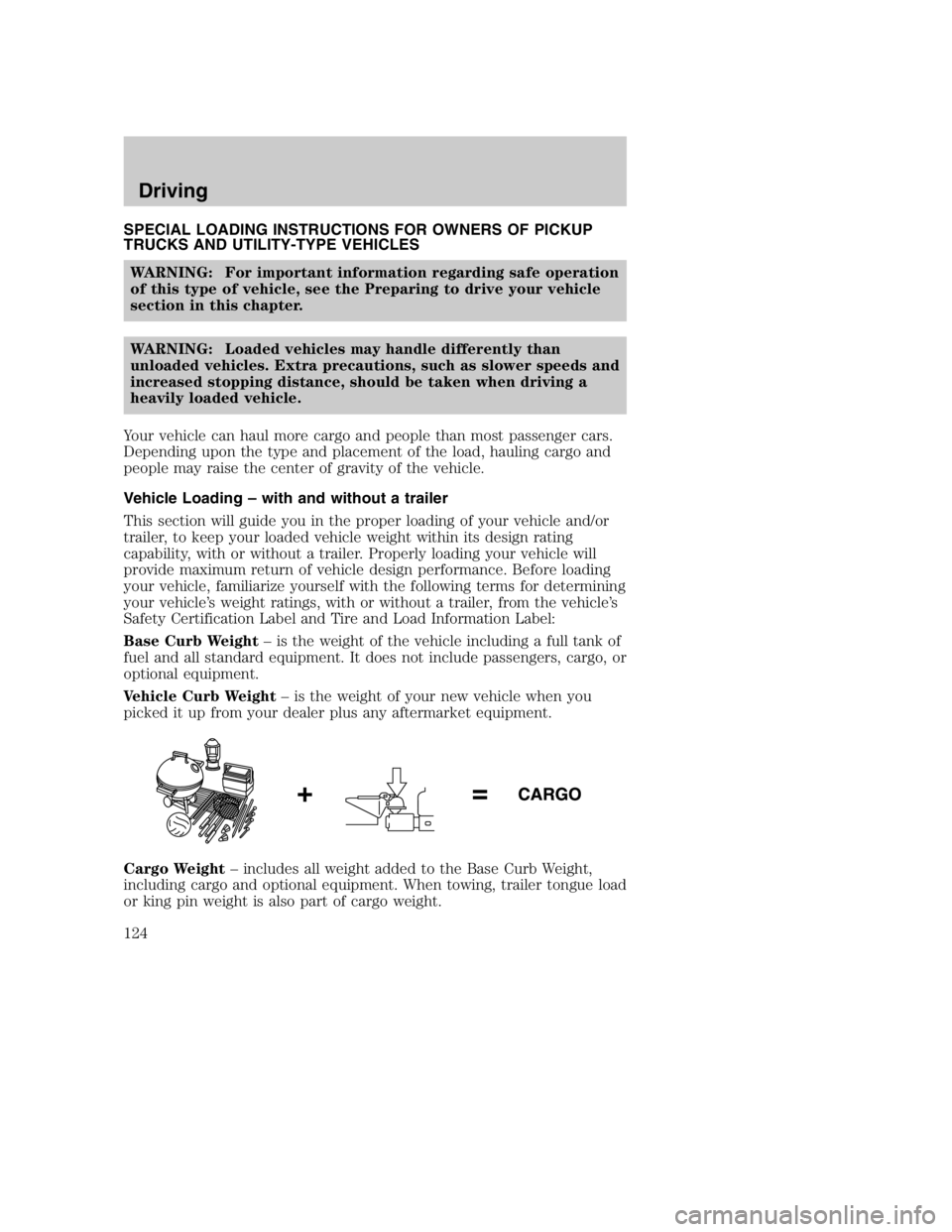 MAZDA MODEL B4000 TRUCK 2004 Owners Manual SPECIAL LOADING INSTRUCTIONS FOR OWNERS OF PICKUP
TRUCKS AND UTILITY-TYPE VEHICLESWARNING: For important information regarding safe operation
of this type of vehicle, see the Preparing to drive your v MAZDA MODEL B4000 TRUCK 2004 Owners Manual SPECIAL LOADING INSTRUCTIONS FOR OWNERS OF PICKUP
TRUCKS AND UTILITY-TYPE VEHICLESWARNING: For important information regarding safe operation
of this type of vehicle, see the Preparing to drive your v