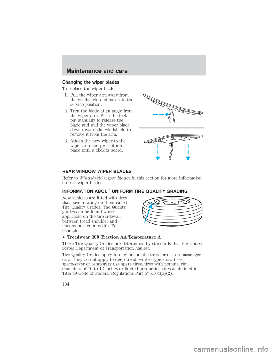 MAZDA MODEL TRIBUTE 4WD 2001 Owners Manual Changing the wiper blades
To replace the wiper blades:1. Pull the wiper arm away from the windshield and lock into the
service position.
2. Turn the blade at an angle from the wiper arm. Push the lock MAZDA MODEL TRIBUTE 4WD 2001 Owners Manual Changing the wiper blades
To replace the wiper blades:1. Pull the wiper arm away from the windshield and lock into the
service position.
2. Turn the blade at an angle from the wiper arm. Push the lock