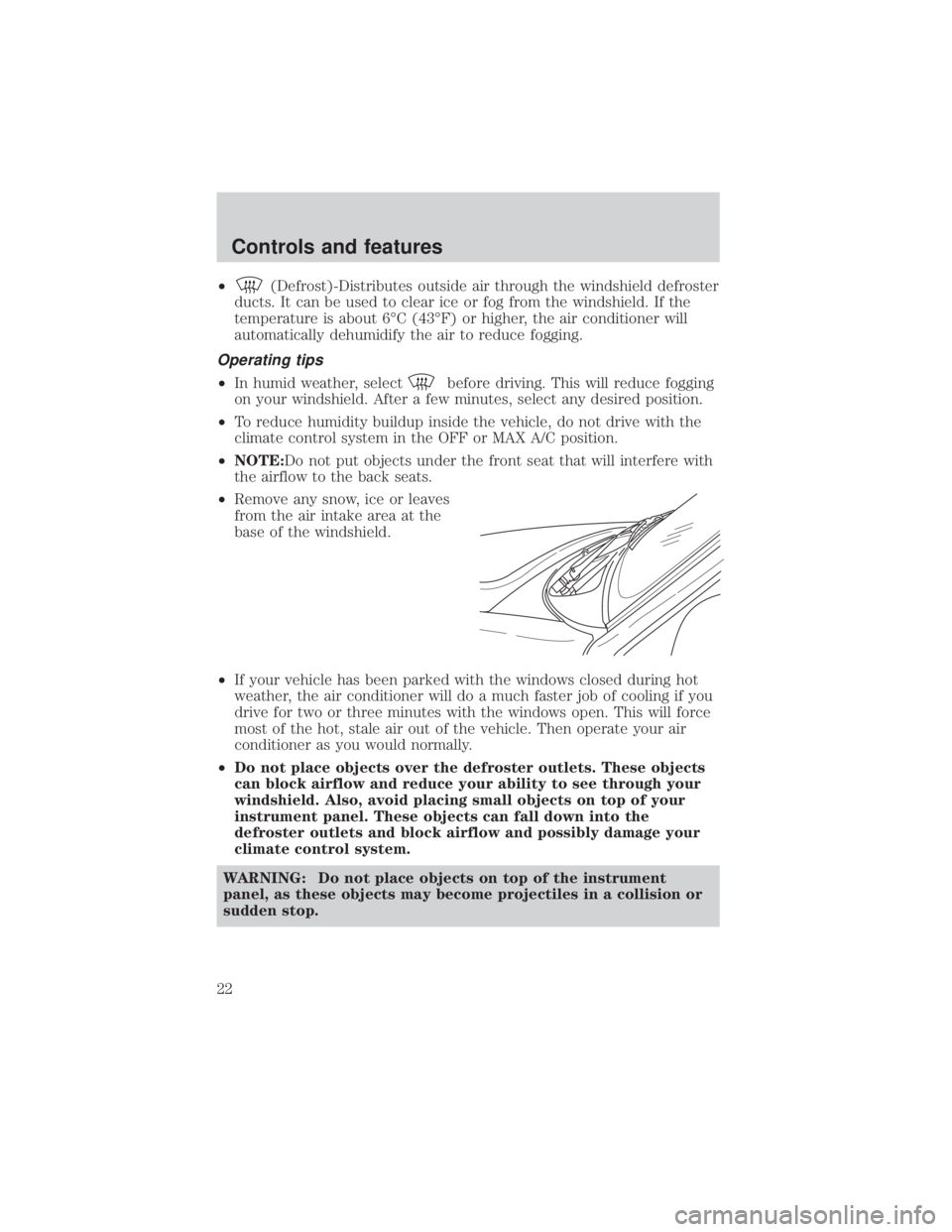 MAZDA MODEL TRIBUTE 4WD 2001 Owners Manual ²(Defrost)-Distributes outside air through the windshield defroster
ducts. It can be used to clear ice or fog from the windshield. If the
temperature is about 6ÉC (43ÉF) or higher, the air conditio MAZDA MODEL TRIBUTE 4WD 2001 Owners Manual ²(Defrost)-Distributes outside air through the windshield defroster
ducts. It can be used to clear ice or fog from the windshield. If the
temperature is about 6ÉC (43ÉF) or higher, the air conditio