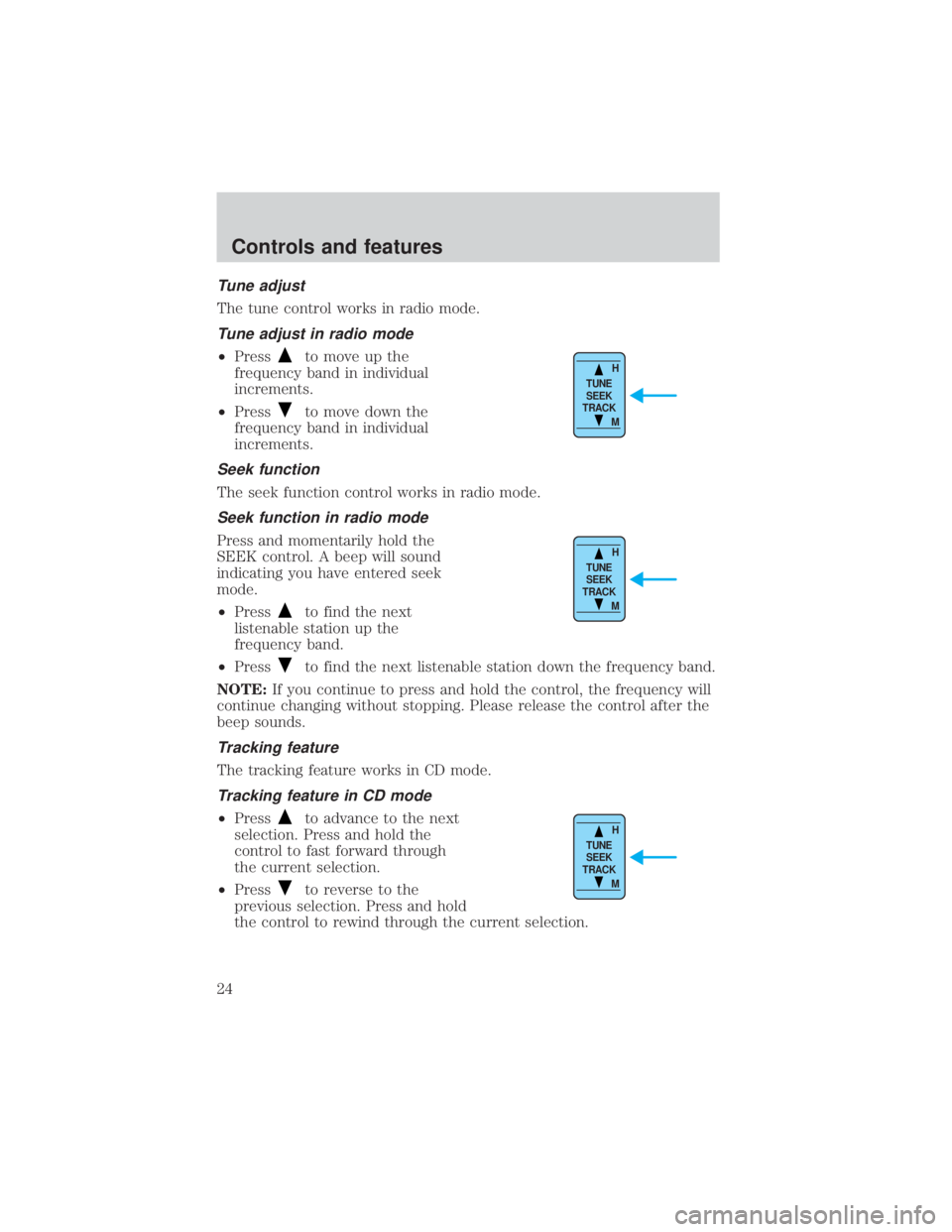 MAZDA MODEL TRIBUTE 4WD 2001 Owners Manual Tune adjust
The tune control works in radio mode.
Tune adjust in radio mode
²Pressto move up the
frequency band in individual
increments.
² Press
to move down the
frequency band in individual
increm MAZDA MODEL TRIBUTE 4WD 2001 Owners Manual Tune adjust
The tune control works in radio mode.
Tune adjust in radio mode
²Pressto move up the
frequency band in individual
increments.
² Press
to move down the
frequency band in individual
increm