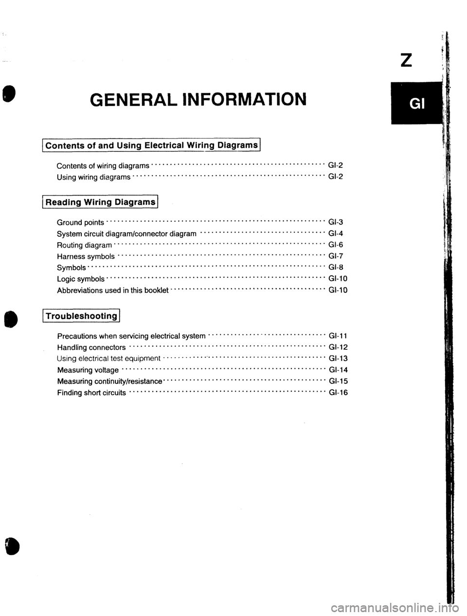 MAZDA 323 1989 Factory Repair Manual GENERAL INFORMATION
Contents of and Using Electrical Wiring Diagrams
Contents of wiring diagrams . . . . . . . . . . . . . ..I.............................
Using wiring diagrams * * * * * . * * . . MAZDA 323 1989 Factory Repair Manual GENERAL INFORMATION
Contents of and Using Electrical Wiring Diagrams
Contents of wiring diagrams . . . . . . . . . . . . . ..I.............................
Using wiring diagrams * * * * * . * * . .