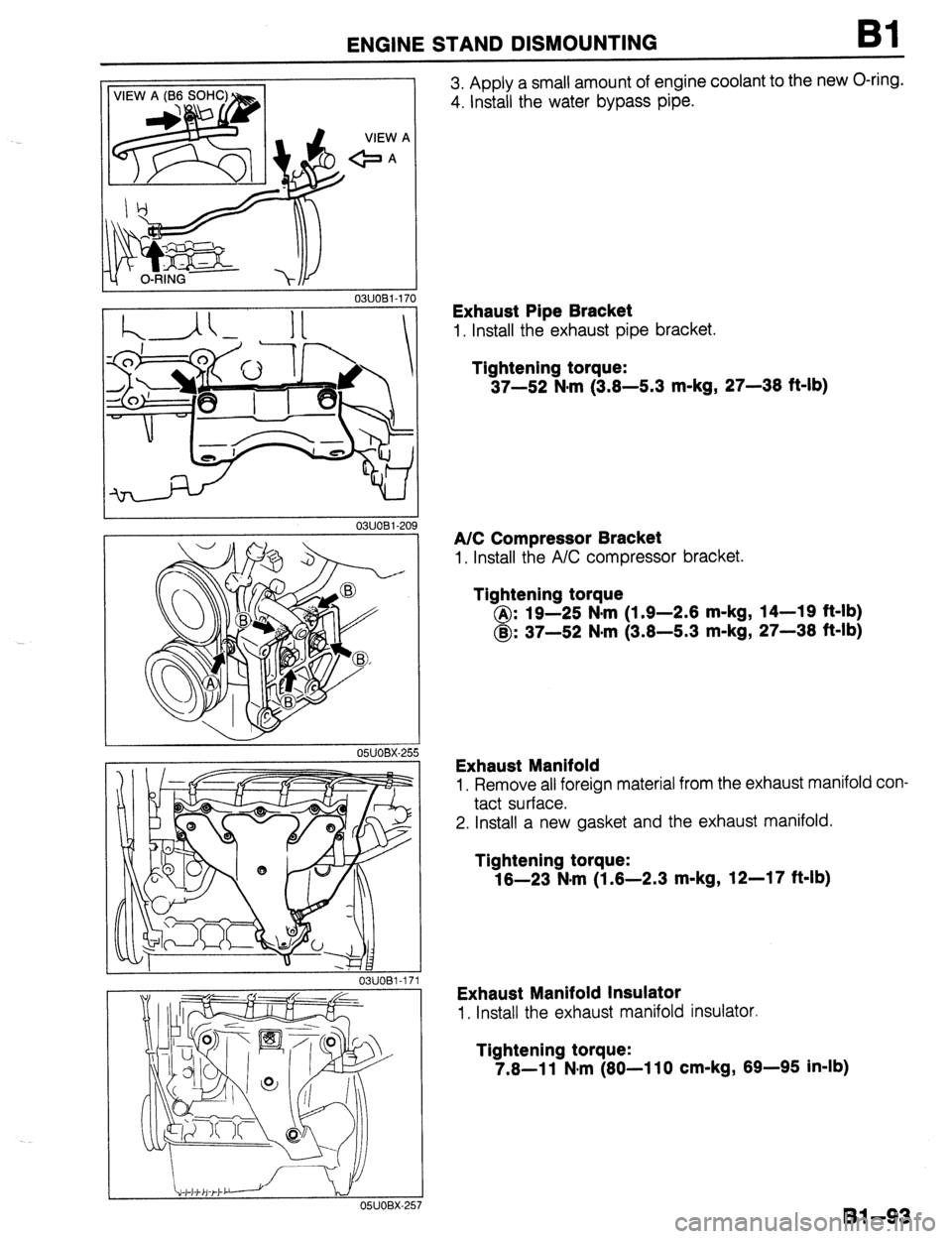 MAZDA 323 1989 Factory Repair Manual ENGINE STAND DISMOUNTING Bl
VIEW A
c==A
03UOBi -17
I
03UOBi-2C
05UOBX-25
03UOBl-171
OWOBX-25
3. Apply a small amount of engine coolant to the new O-ring.
4. Install the water bypass pipe.
E MAZDA 323 1989 Factory Repair Manual ENGINE STAND DISMOUNTING Bl
VIEW A
c==A
03UOBi -17
I
03UOBi-2C
05UOBX-25
03UOBl-171
OWOBX-25
3. Apply a small amount of engine coolant to the new O-ring.
4. Install the water bypass pipe.
E