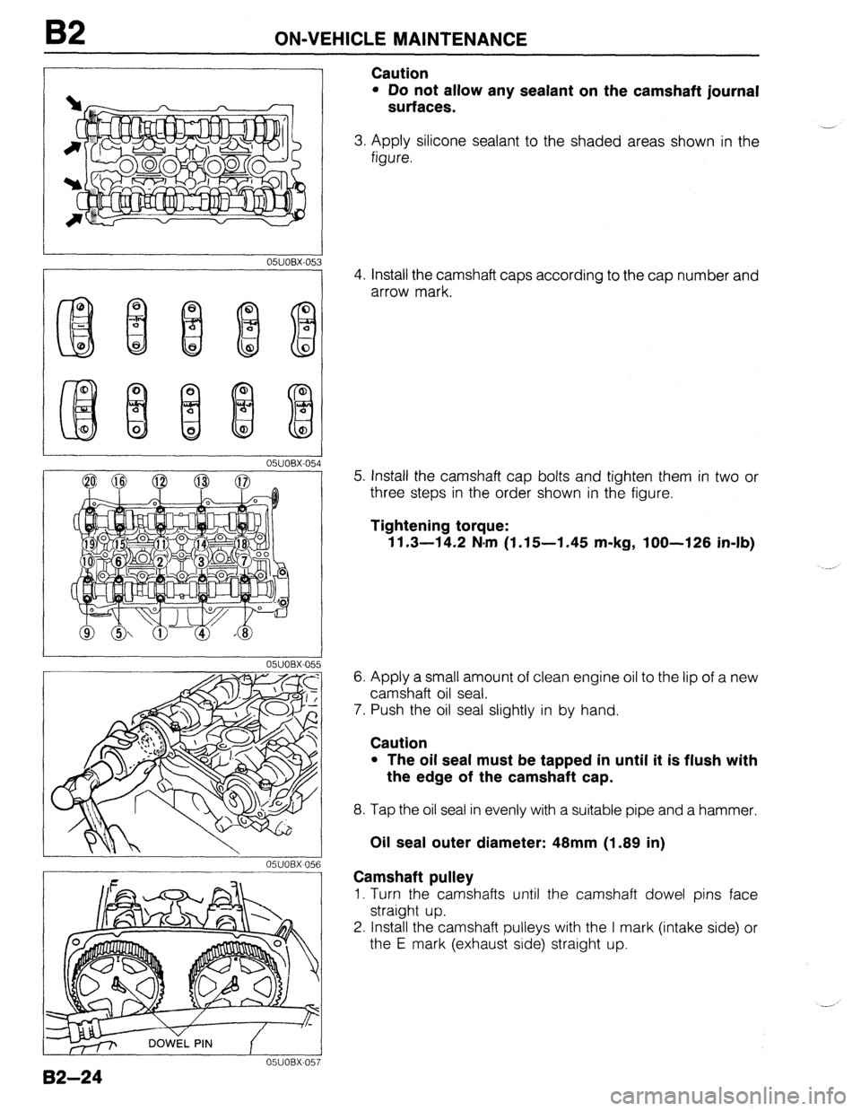 MAZDA 323 1989 Factory Repair Manual ON-VEHICLE MAINTENANCE
OWOBX-05.
OxJOBX-05,
ENOBX-056
--
Caution
l Do not allow any sealant on the camshaft journal
surfaces.
.-
3. Apply silicone sealant to the shaded areas shown in the
fi MAZDA 323 1989 Factory Repair Manual ON-VEHICLE MAINTENANCE
OWOBX-05.
OxJOBX-05,
ENOBX-056
--
Caution
l Do not allow any sealant on the camshaft journal
surfaces.
.-
3. Apply silicone sealant to the shaded areas shown in the
fi