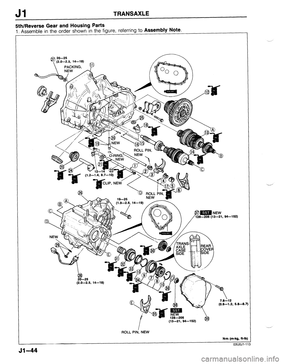 MAZDA 323 1989 Factory Repair Manual Jl TRANSAXLE
Sth/Reverse Gear and Housing Parts
1. Assemble in the order shown in the figure, referrina to Assembly Note.
@ 2Q-
(2.0. -25
-2.5, 14-W)
PACKING.
0
-d-25 ._-..
,.-
-- -- --.
MAZDA 323 1989 Factory Repair Manual Jl TRANSAXLE
Sth/Reverse Gear and Housing Parts
1. Assemble in the order shown in the figure, referrina to Assembly Note.
@ 2Q-
(2.0. -25
-2.5, 14-W)
PACKING.
0
-d-25 ._-..
,.-
-- -- --.