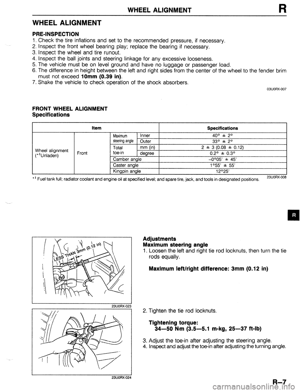 MAZDA 323 1989  Factory Repair Manual WHEEL ALIGNMENT 
WHEEL ALIGNMENT 
PRE-INSPECTION 
1. Check the tire inflations and set to the recommended pressure, if necessary. 
2. Inspect the front wheel bearing play; replace the bearing if neces