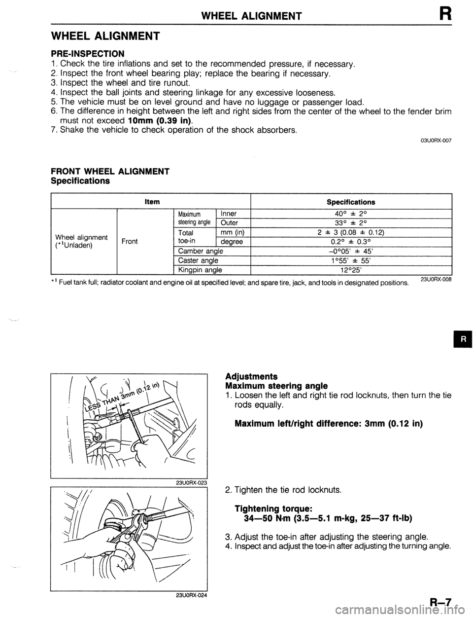 MAZDA 323 1989 Factory Repair Manual WHEEL ALIGNMENT
WHEEL ALIGNMENT
PRE-INSPECTION
1. Check the tire inflations and set to the recommended pressure, if necessary.
2. Inspect the front wheel bearing play; replace the bearing if neces MAZDA 323 1989 Factory Repair Manual WHEEL ALIGNMENT
WHEEL ALIGNMENT
PRE-INSPECTION
1. Check the tire inflations and set to the recommended pressure, if necessary.
2. Inspect the front wheel bearing play; replace the bearing if neces