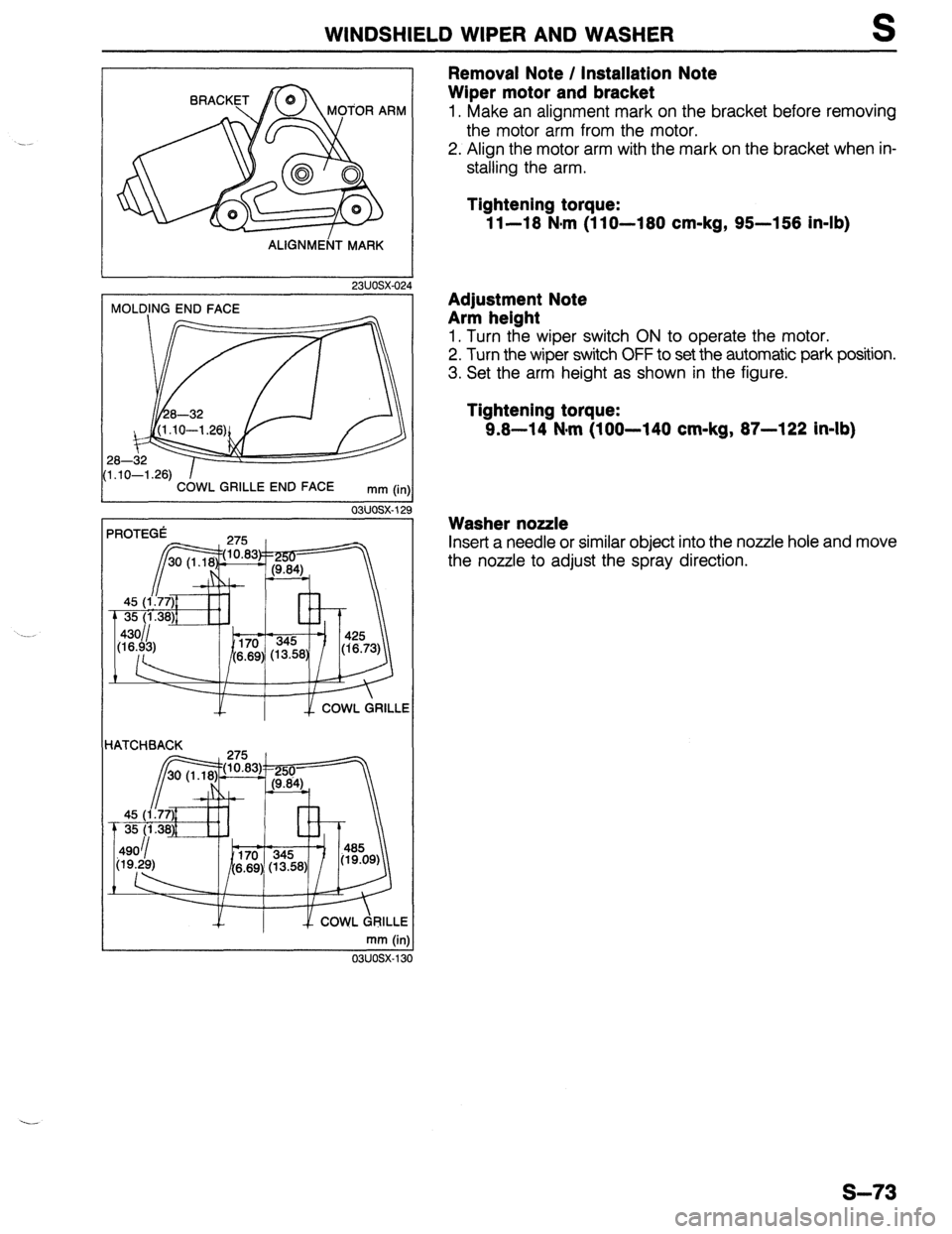 MAZDA 323 1989 Factory Repair Manual WINDSHIELD WIPER AND WASHER S
ALIGNMEhT MARK
23UOSX.023
MOLDING END FACE
!6-
1.10-1.26)
/ COWL GRILLE END FACE
mm (in
o3uosx-l2!
tATCHBACK
-L I COWL dRlLLE
mm (in:
03uosx-131
Removal Note MAZDA 323 1989 Factory Repair Manual WINDSHIELD WIPER AND WASHER S
ALIGNMEhT MARK
23UOSX.023
MOLDING END FACE
!6-
1.10-1.26)
/ COWL GRILLE END FACE
mm (in
o3uosx-l2!
tATCHBACK
-L I COWL dRlLLE
mm (in:
03uosx-131
Removal Note