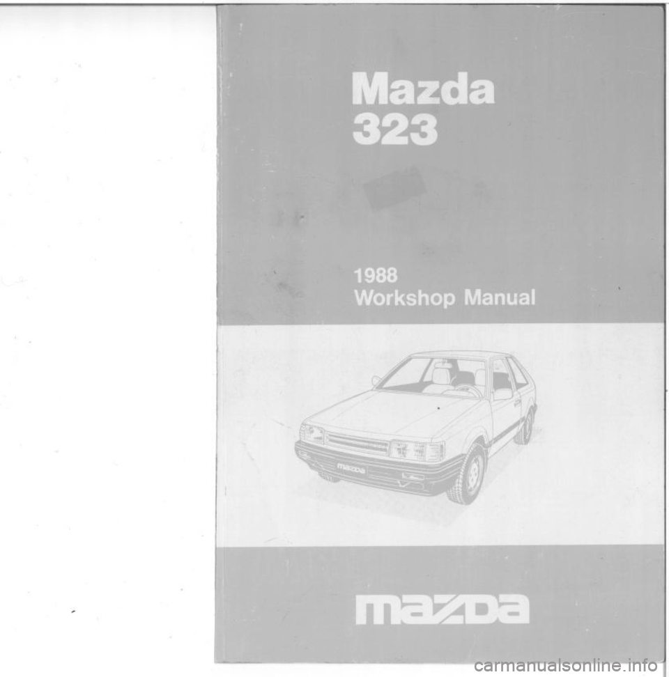 MAZDA 323 1988 Workshop Manual MAZDA 323 1988 Workshop Manual