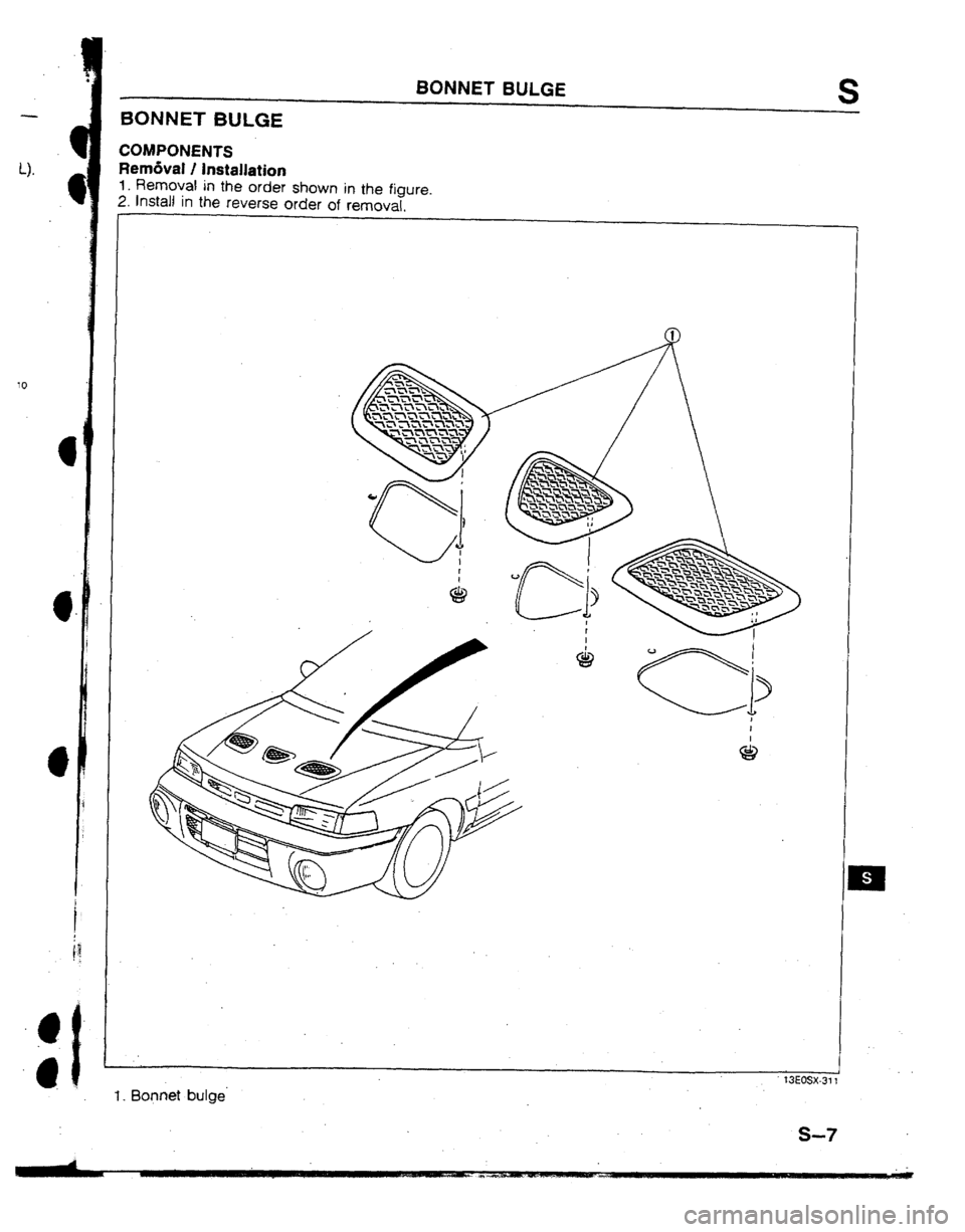 MAZDA 323 1992  Workshop Manual Suplement BONNET BULGE S 
BONNET BULGE 
COMPONENTS 
Rem&at ! Installation 
1. Removal in the order shown in the 
figure. 
2. Install in the reverse order of removal. 
I . Bonnet butge’  