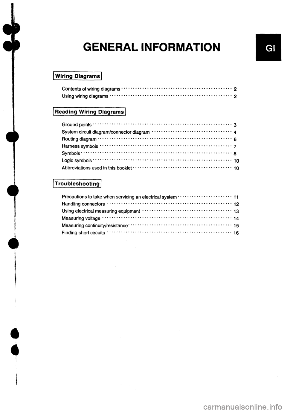 MAZDA 323 1992 Workshop Manual Suplement GENERAL INFORMATION
Wiring Diagrams
Contents of wiring diagrams . . . . . . . . . . . . . . ..*................
Using wiring diagrams . . . . . . . . . . . . . . . . . . . . . . ..*............. .. MAZDA 323 1992 Workshop Manual Suplement GENERAL INFORMATION
Wiring Diagrams
Contents of wiring diagrams . . . . . . . . . . . . . . ..*................
Using wiring diagrams . . . . . . . . . . . . . . . . . . . . . . ..*............. ..