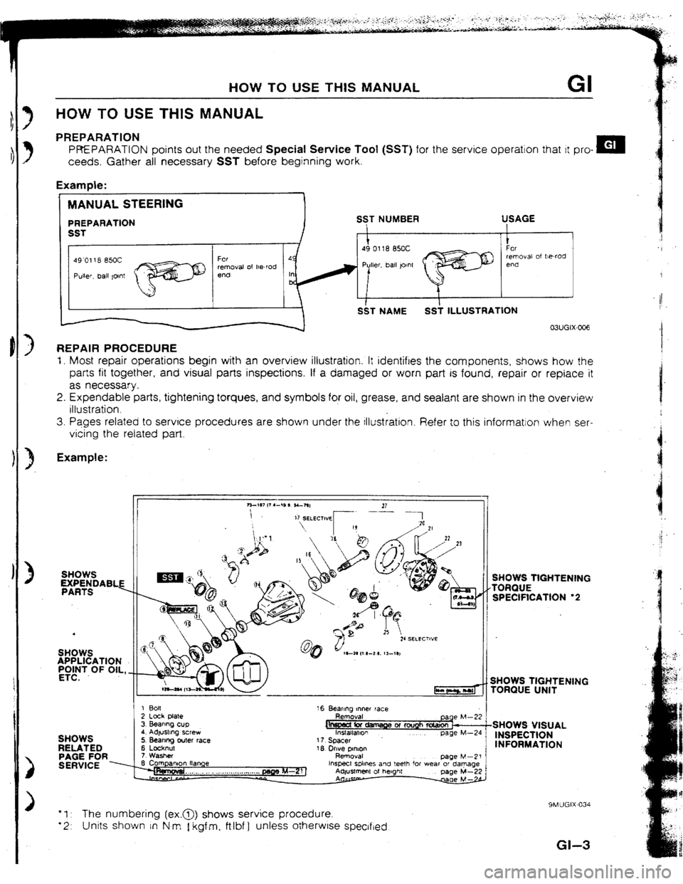 MAZDA 323 1992  Workshop Manual Suplement 3 
3 
, 
> 
1. 
3 
> 
> 
HOW TO USE THIS MANUAL GI 
HOW TO USE THIS MANUAL 
PREPARATION 
PREPARATION points out the needed Special Service Tool (SST) for the service operation that it pro- m 
ceeds. G