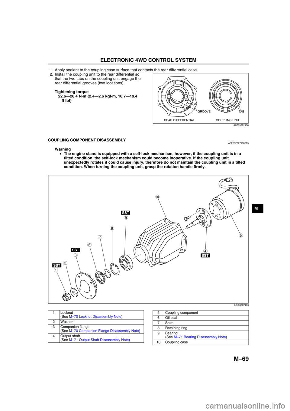 MAZDA 6 2002 Workshop Manual Suplement ELECTRONIC 4WD CONTROL SYSTEM
M–69
M
1. Apply sealant to the coupling case surface that contacts the rear differential case.
2. Install the coupling unit to the rear differential so
that the two t MAZDA 6 2002 Workshop Manual Suplement ELECTRONIC 4WD CONTROL SYSTEM
M–69
M
1. Apply sealant to the coupling case surface that contacts the rear differential case.
2. Install the coupling unit to the rear differential so
that the two t