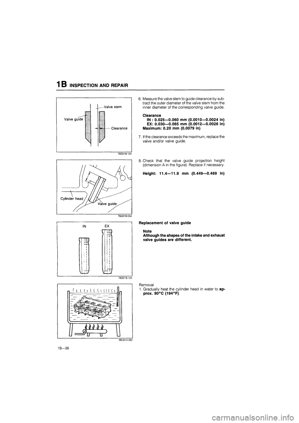 MAZDA 626 1987 Workshop Manual
1 B INSPECTION AND REPAIR
Valve guide
-Valve stem
I/
Clearance
6. Measure the valve stem to guide clearance by sub-
tract the outer diameter of the valve stem from the
inner diameter of the c MAZDA 626 1987 Workshop Manual
1 B INSPECTION AND REPAIR
Valve guide
-Valve stem
I/
Clearance
6. Measure the valve stem to guide clearance by sub-
tract the outer diameter of the valve stem from the
inner diameter of the c