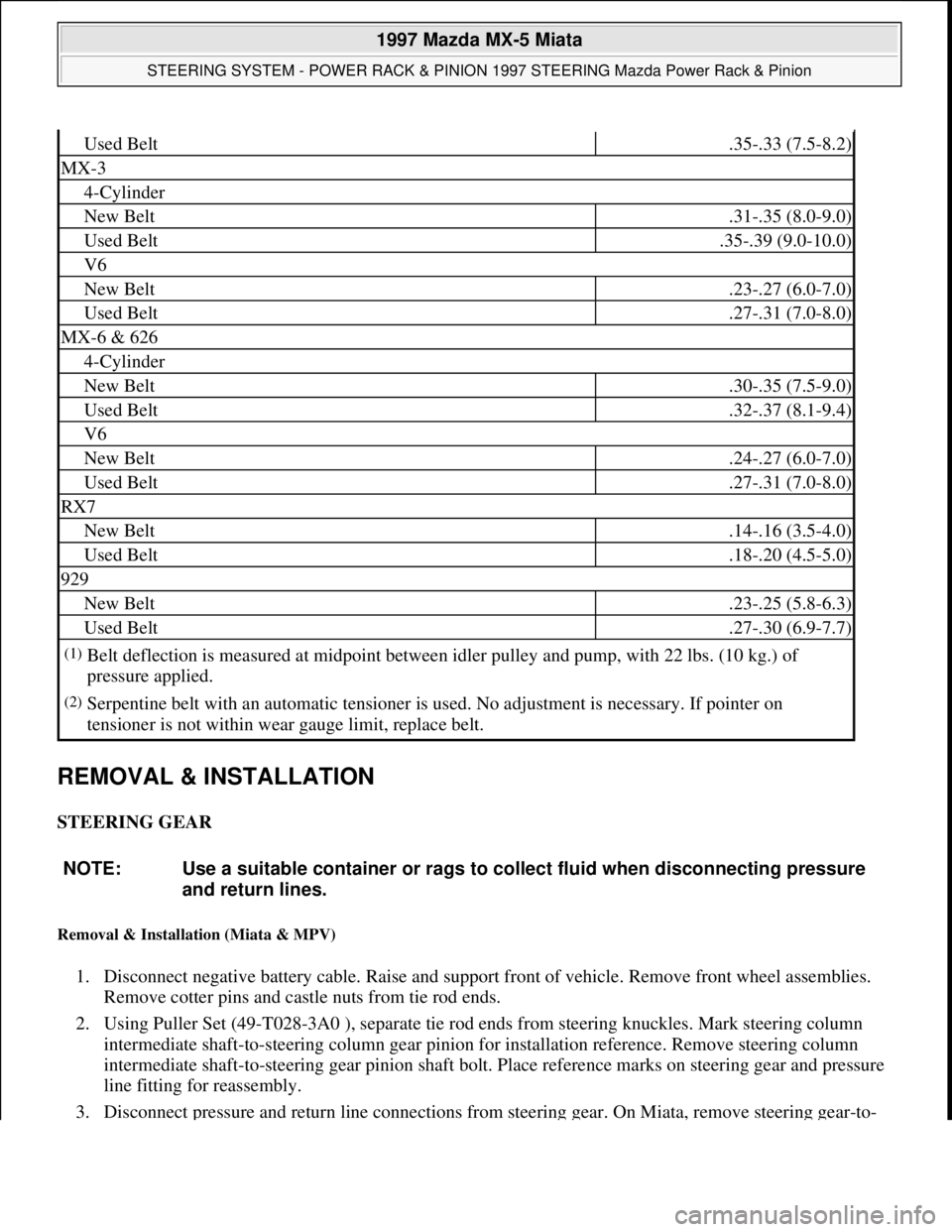 MAZDA MX-5 1997 Factory Repair Manual REMOVAL & INSTALLATION
STEERING GEAR
Removal & Installation (Miata & MPV)
1. Disconnect negative battery cable. Raise and support front of vehicle. Remove front wheel assemblies.
Remove cotter pin MAZDA MX-5 1997 Factory Repair Manual REMOVAL & INSTALLATION
STEERING GEAR
Removal & Installation (Miata & MPV)
1. Disconnect negative battery cable. Raise and support front of vehicle. Remove front wheel assemblies.
Remove cotter pin