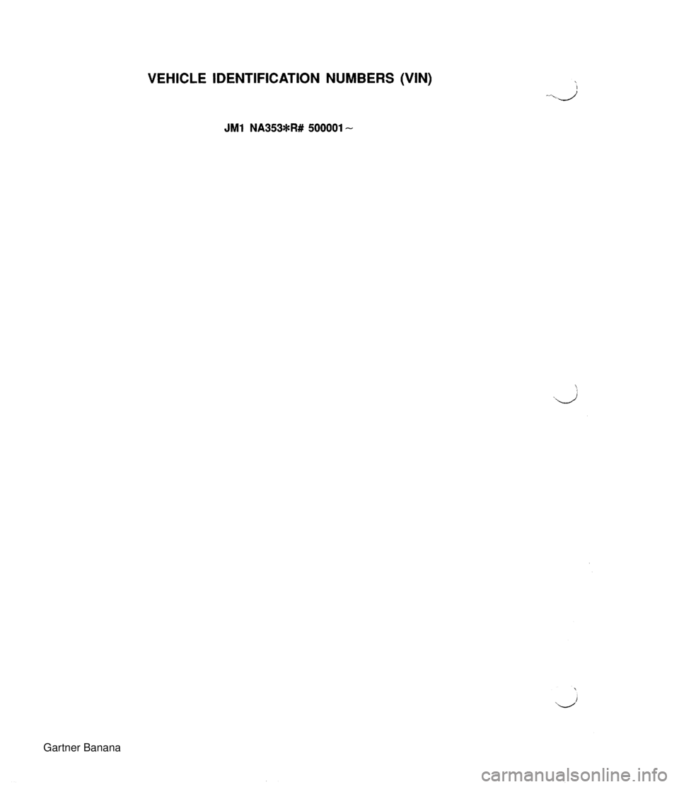 MAZDA MX-5 1994  Workshop Manual VEHICLE IDENTIFICATION NUMBERS (VIN) JM1 NA353*R# 500001 -  Gartner Banana  