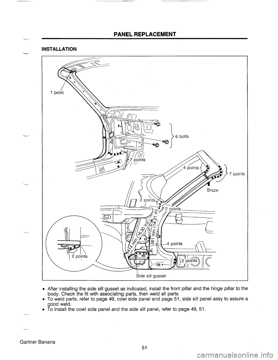MAZDA MX-5 1994  Workshop Manual PANEL REPLACEMENT INSTALLATION 1 6 bolts Side  sill  gusset points After installing the side sill gusset as indicated, install the front pillar and the hinge pillar to the body. Check the fit with ass