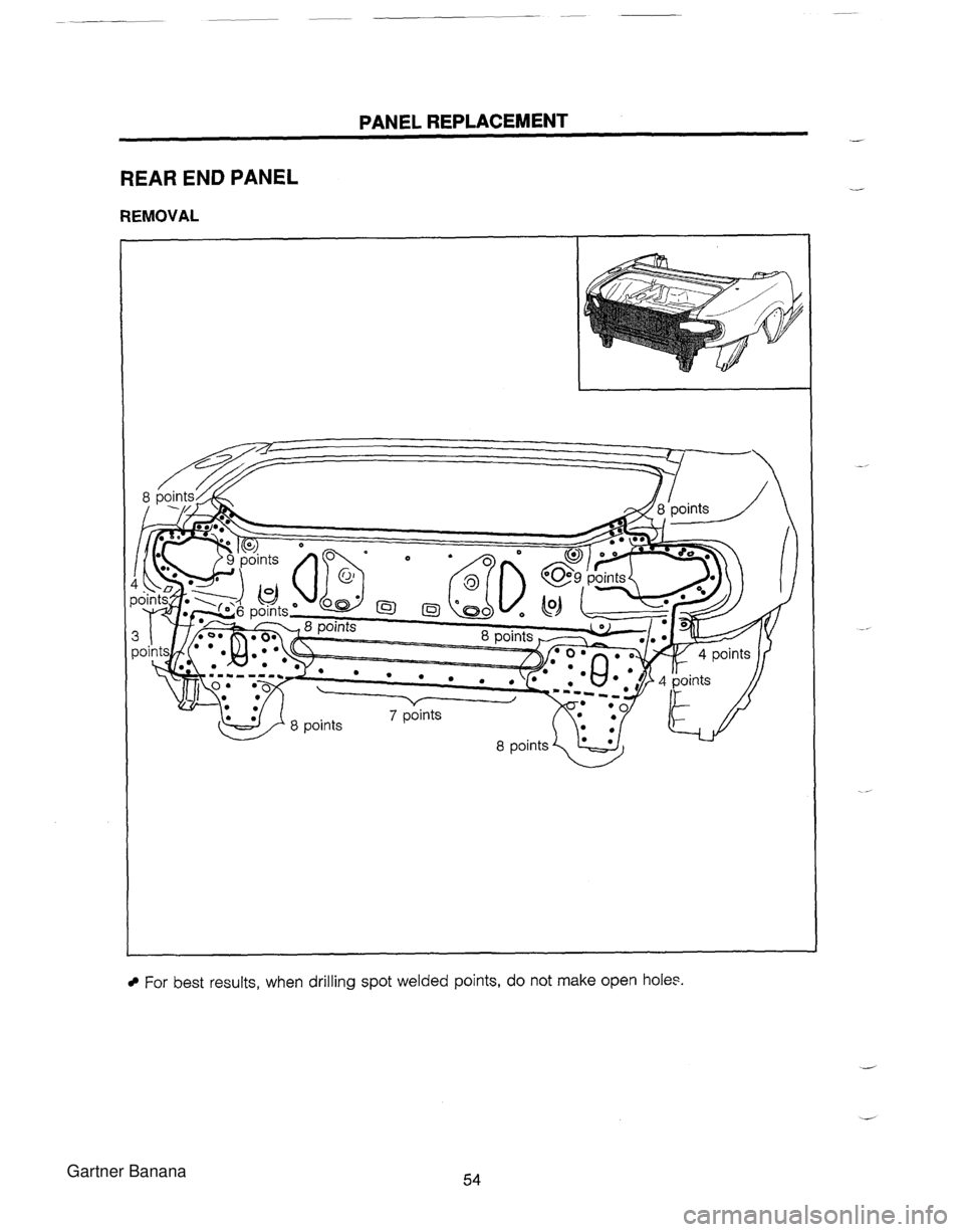 MAZDA MX-5 1994  Workshop Manual PANEL REPLACEMENT REAR END PANEL REMOVAL I For best results, when drilling  spot welded  points, do not make open hole?.   Gartner Banana  