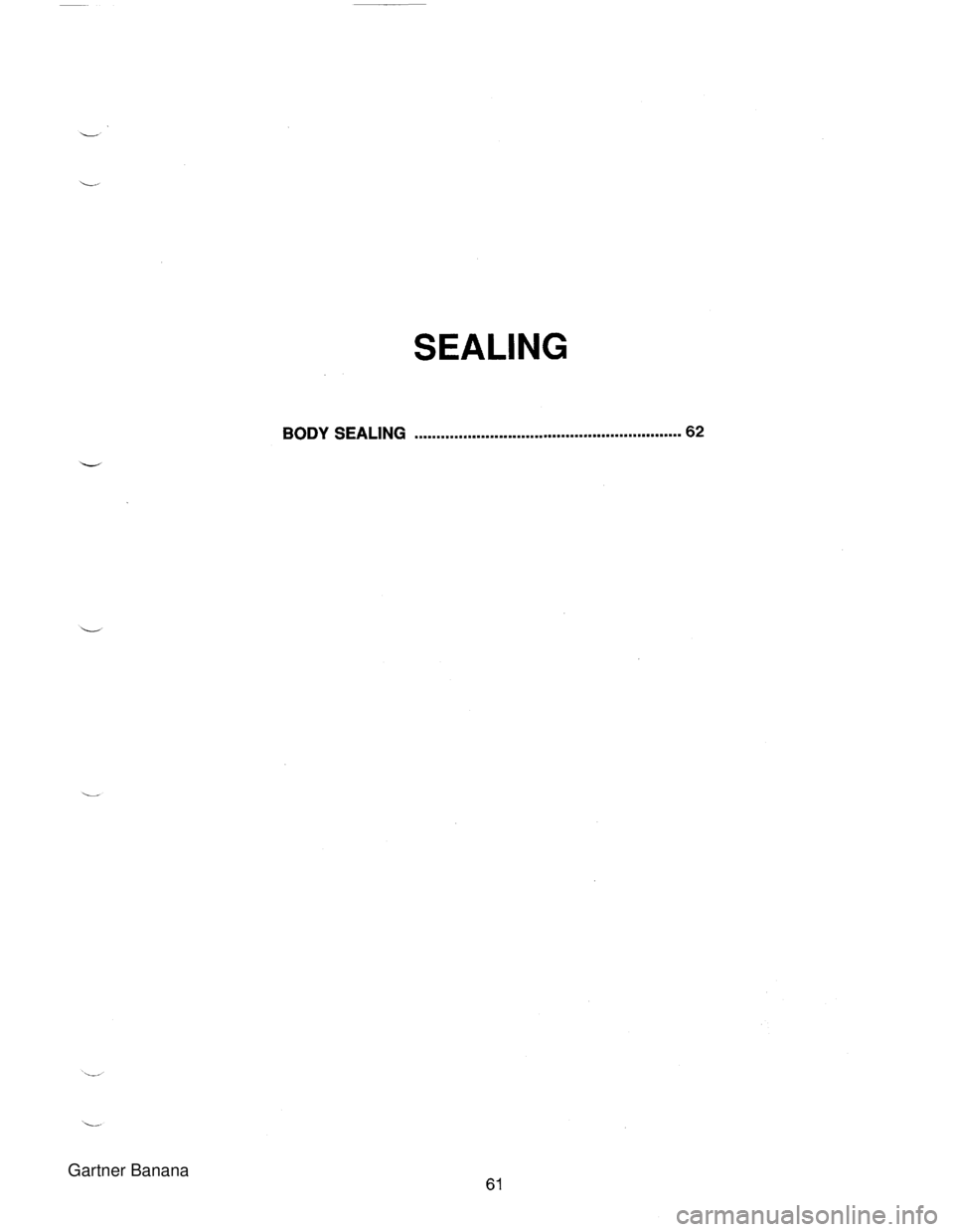 MAZDA MX-5 1994  Workshop Manual SEALING BODY SEALING ............................................................ 62   Gartner Banana  
