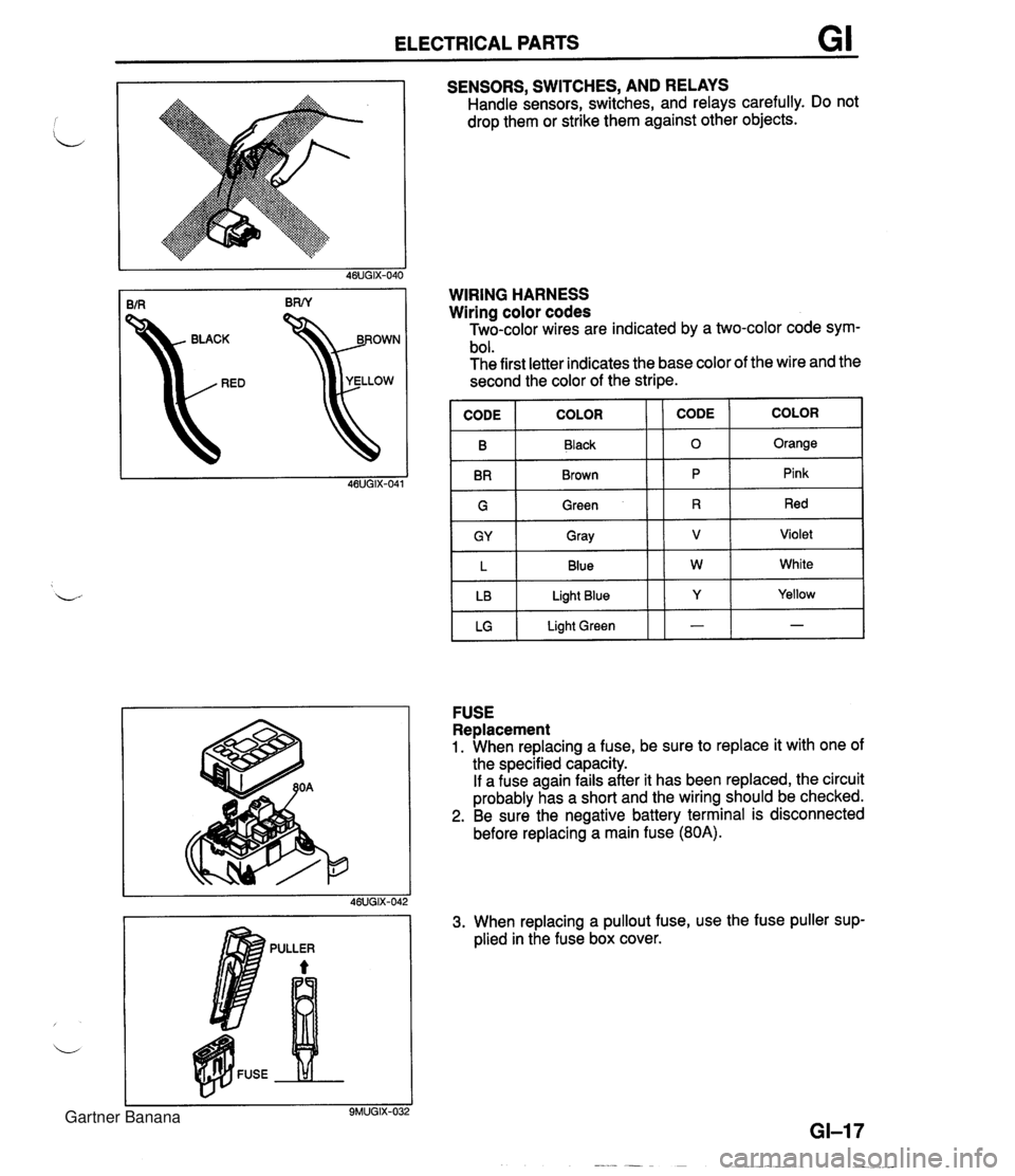 MAZDA MX-5 1994  Workshop Manual ELECTRICAL PARTS GI SENSORS, SWITCHES, AND RELAYS Handle sensors, switches, and relays carefully. Do not drop them or strike them against other objects. kD  YELLOW WIRING HARNESS Wiring color codes Tw