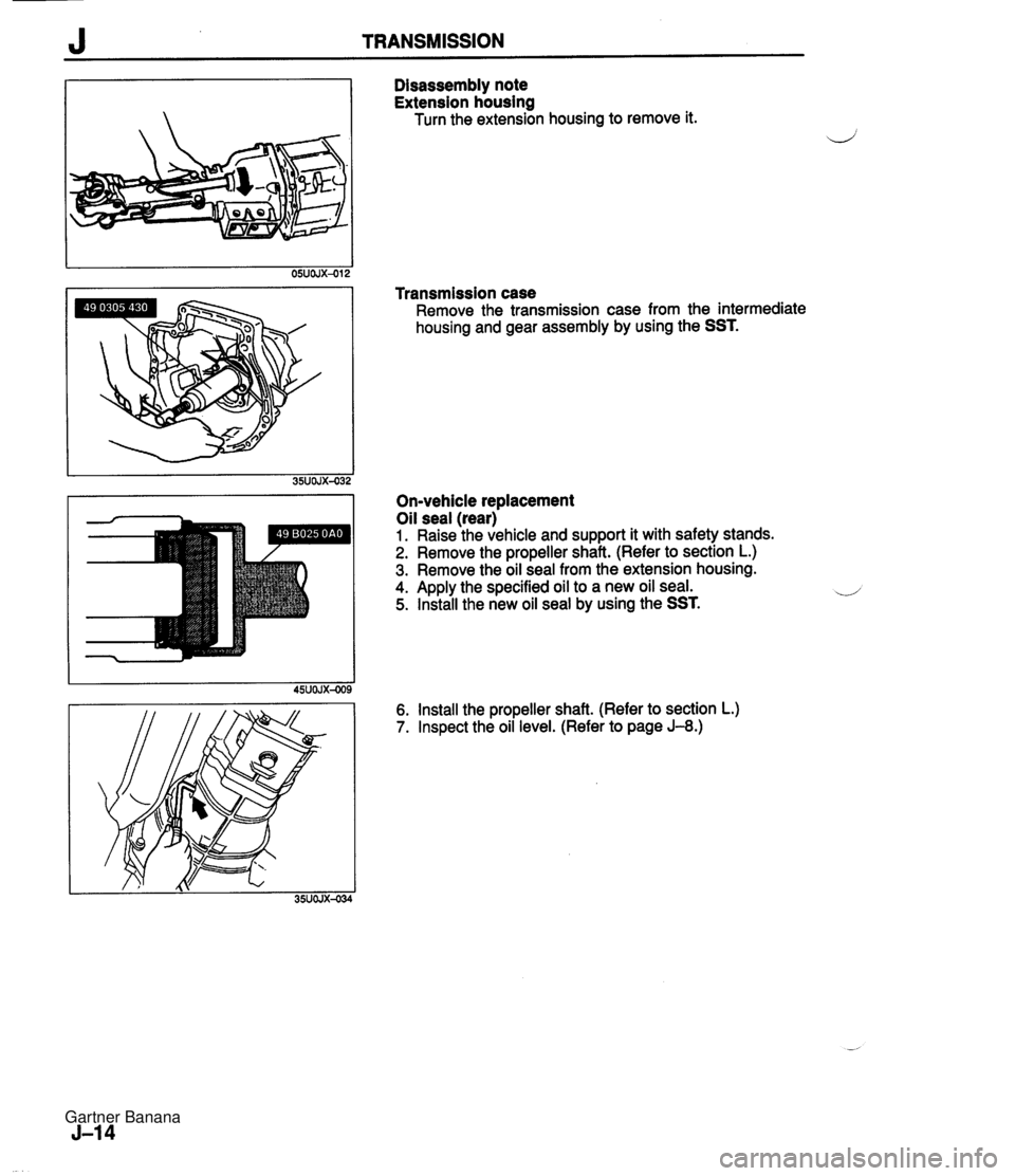 MAZDA MX-5 1994 Manual Online J TRANSMISSION Disassembly note Extension housing Turn the extension housing to remove it. Transmission case Remove the transmission case from the intermediate housing and gear assembly by using the S MAZDA MX-5 1994 Manual Online J TRANSMISSION Disassembly note Extension housing Turn the extension housing to remove it. Transmission case Remove the transmission case from the intermediate housing and gear assembly by using the S