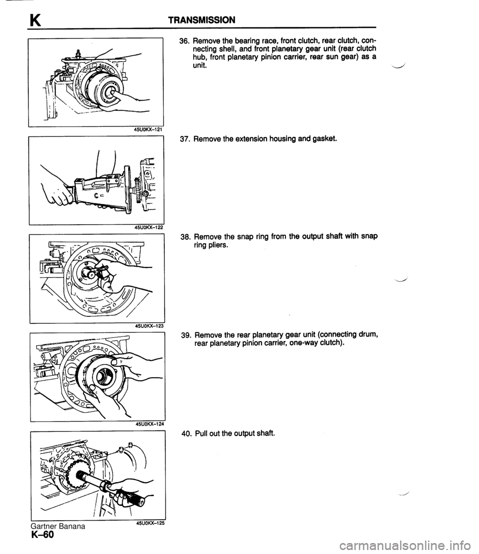 MAZDA MX-5 1994  Workshop Manual K TRANSMISSION 36. Remove the bearing race, front clutch, rear clutch, con- necting shell, and front planetary gear unit (rear clutch hub, front planetary pinion carrier, rear sun gear) as a unit. d 3