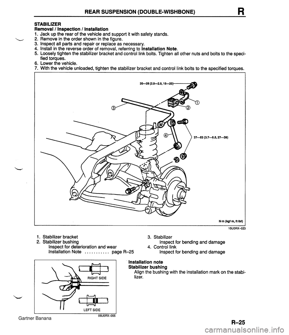 MAZDA MX-5 1994  Workshop Manual REAR SUSPENSION (DOUBLE-WISHBONE) R STABILIZER Removal / Inspection / lnstallation 1. Jack up the rear of the vehicle and support it with safety stands. 2. Remove in the order shown in the figure. 3. 