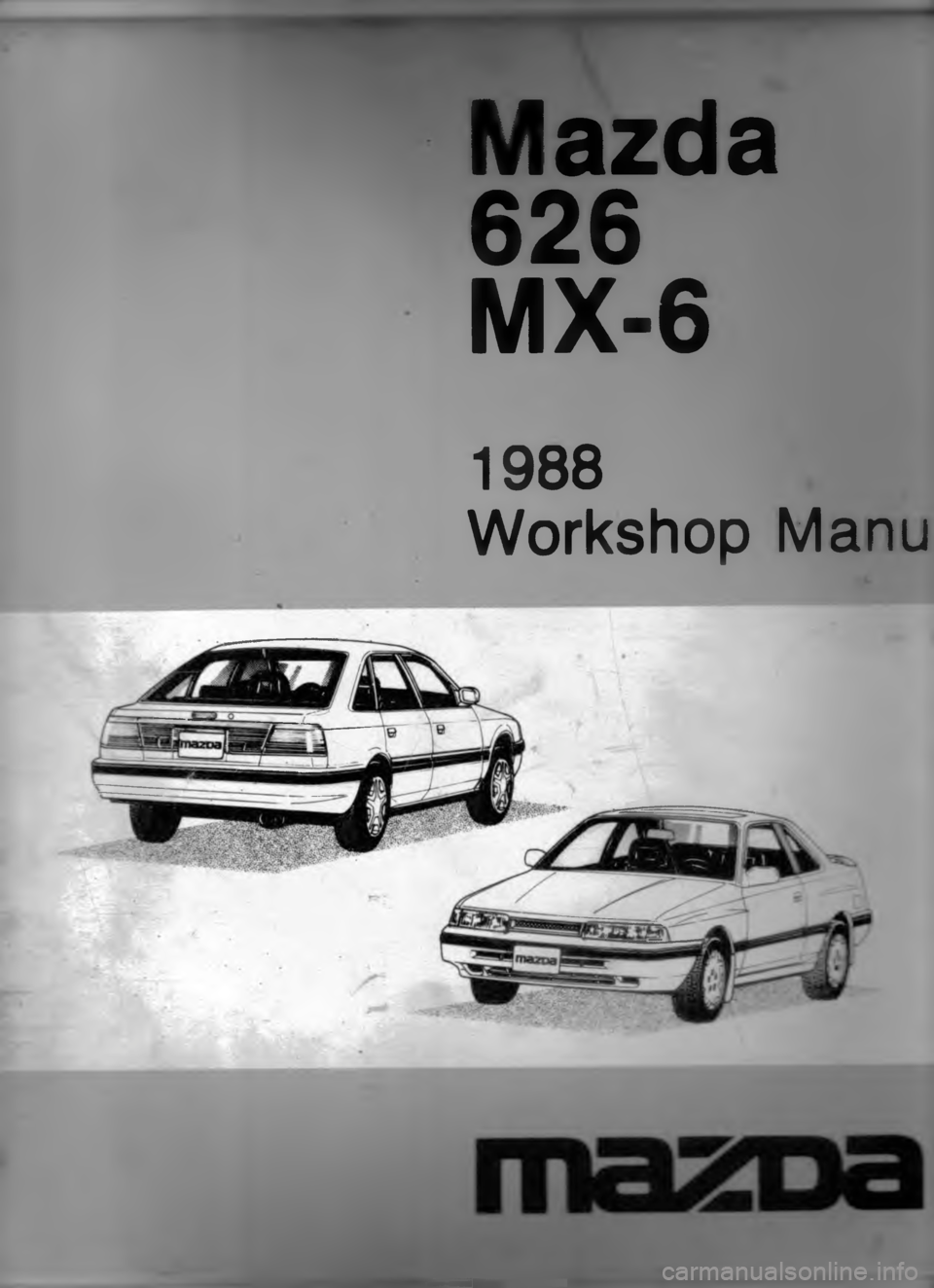 MAZDA MX-6 1988  Workshop Manual 



 
