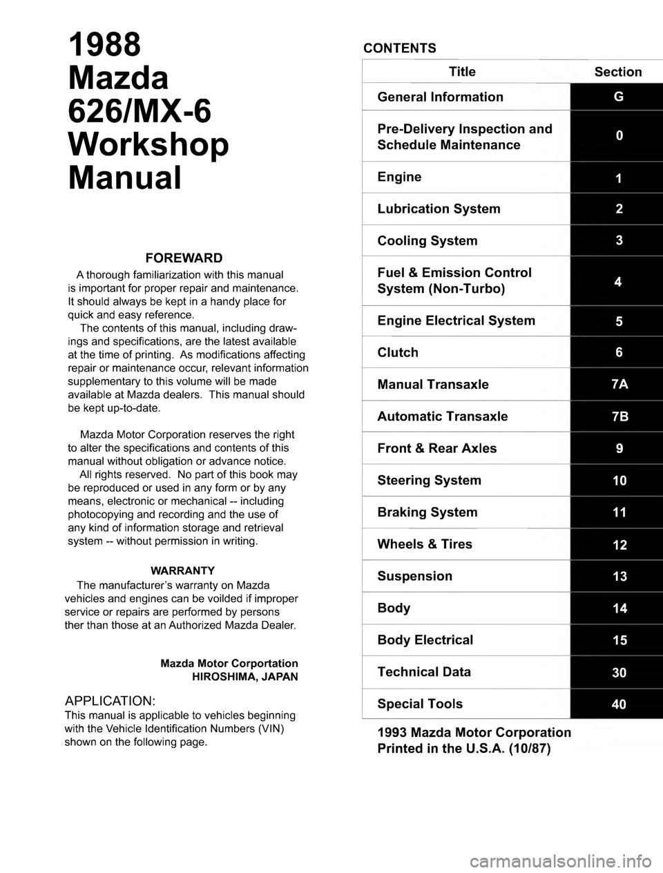 MAZDA MX-6 1988  Workshop Manual 	






	

"
#



	

!




!



	

#
&
	




#

	


$$
 
-

/
0
2

6

7

9
	
9

;

/
:
/

/

/2
:
/6
:
/7

2-

6
/
  