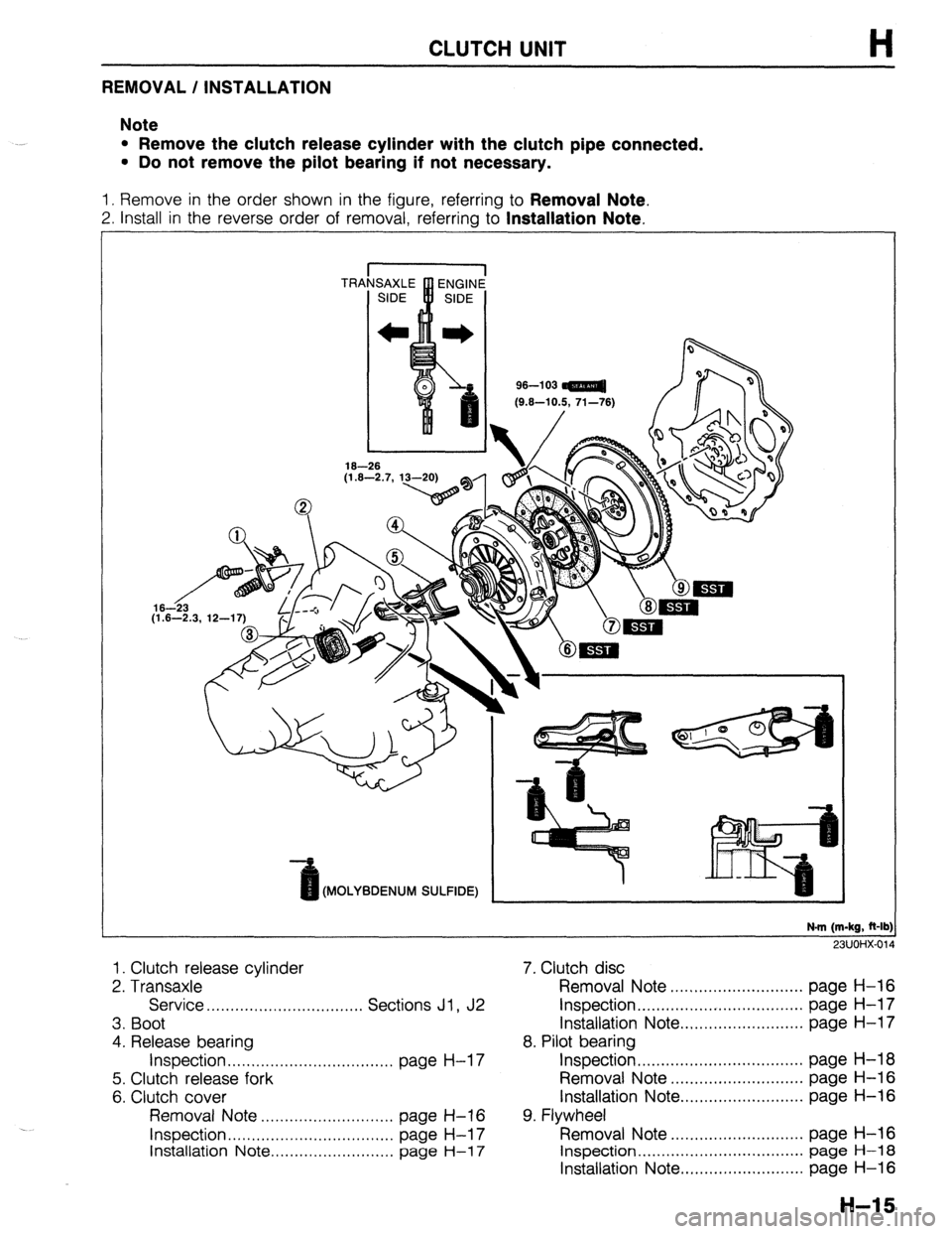 MAZDA PROTEGE 1992 Workshop Manual CLUTCH UNIT
REMOVAL / INSTALLATION
Note
l Remove the clutch release cylinder with the clutch pipe connected.
l Do not remove the pilot bearing if not necessary.
1. Remove in the order shown in th MAZDA PROTEGE 1992 Workshop Manual CLUTCH UNIT
REMOVAL / INSTALLATION
Note
l Remove the clutch release cylinder with the clutch pipe connected.
l Do not remove the pilot bearing if not necessary.
1. Remove in the order shown in th