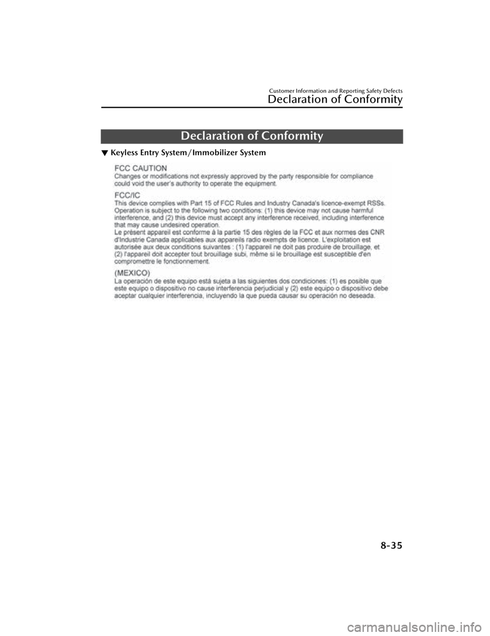 MAZDA MAZDA 2021 Owners Manual Declaration of Conformity
▼Keyless Entry System/Immobilizer System
Customer Information and Reporting Safety Defects
Declaration of Conformity
8-35
Mazda3_8JM2-EA-20H_Edition2_new
2020-8-19 13:13:07 MAZDA MAZDA 2021 Owners Manual Declaration of Conformity
▼Keyless Entry System/Immobilizer System
Customer Information and Reporting Safety Defects
Declaration of Conformity
8-35
Mazda3_8JM2-EA-20H_Edition2_new
2020-8-19 13:13:07