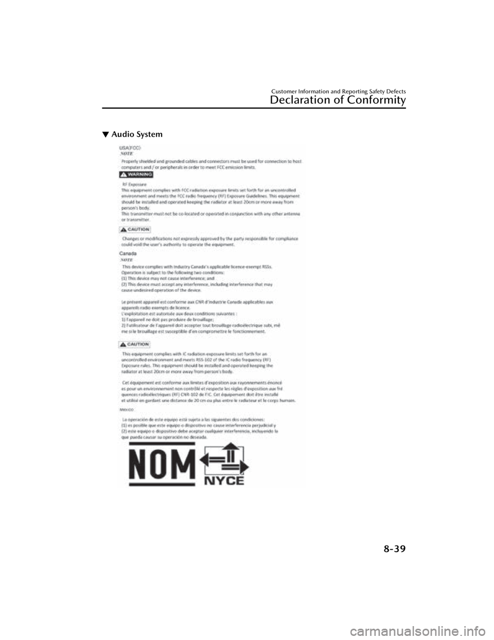 MAZDA MAZDA 2021 Owners Manual ▼Audio System
Customer Information and Reporting Safety Defects
Declaration of Conformity
8-39
Mazda3_8JM2-EA-20H_Edition2_new
2020-8-19 13:13:07 MAZDA MAZDA 2021 Owners Manual ▼Audio System
Customer Information and Reporting Safety Defects
Declaration of Conformity
8-39
Mazda3_8JM2-EA-20H_Edition2_new
2020-8-19 13:13:07