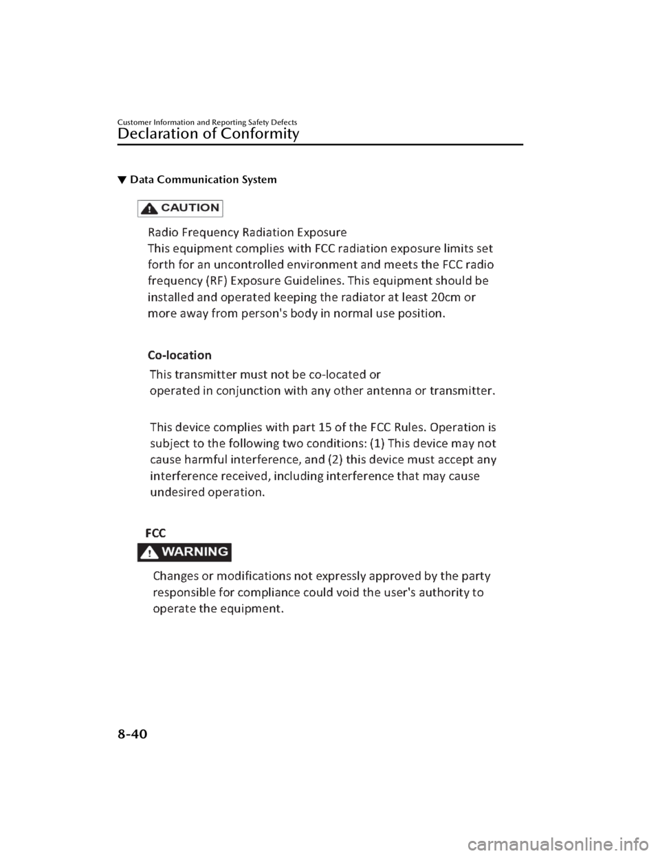MAZDA MAZDA 2021 Owners Manual ▼Data Communication System
Customer Information and Reporting Safety Defects
Declaration of Conformity
8-40
Mazda3_8JM2-EA-20H_Edition2_new
2020-8-19 13:13:07 MAZDA MAZDA 2021 Owners Manual ▼Data Communication System
Customer Information and Reporting Safety Defects
Declaration of Conformity
8-40
Mazda3_8JM2-EA-20H_Edition2_new
2020-8-19 13:13:07