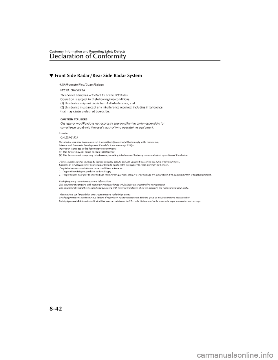 MAZDA MAZDA 2021 Owners Manual ▼Front Side Radar/Rear Side Radar System
Customer Information and Reporting Safety Defects
Declaration of Conformity
8-42
Mazda3_8JM2-EA-20H_Edition2_new
2020-8-19 13:13:07 MAZDA MAZDA 2021 Owners Manual ▼Front Side Radar/Rear Side Radar System
Customer Information and Reporting Safety Defects
Declaration of Conformity
8-42
Mazda3_8JM2-EA-20H_Edition2_new
2020-8-19 13:13:07