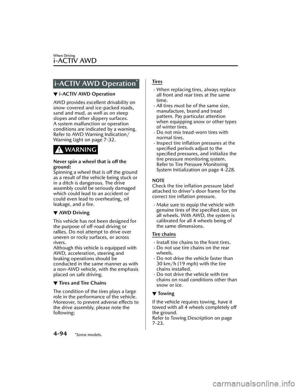 MAZDA MAZDA 2023 Owners Manual i-ACTIV AWD Operation*
▼i-ACTIV AWD Operation
AWD provides excellent drivability on
snow-covered and ice-packed roads,
sand and mud, as well as on steep
slopes and other slippery surfaces.
A system MAZDA MAZDA 2023 Owners Manual i-ACTIV AWD Operation*
▼i-ACTIV AWD Operation
AWD provides excellent drivability on
snow-covered and ice-packed roads,
sand and mud, as well as on steep
slopes and other slippery surfaces.
A system