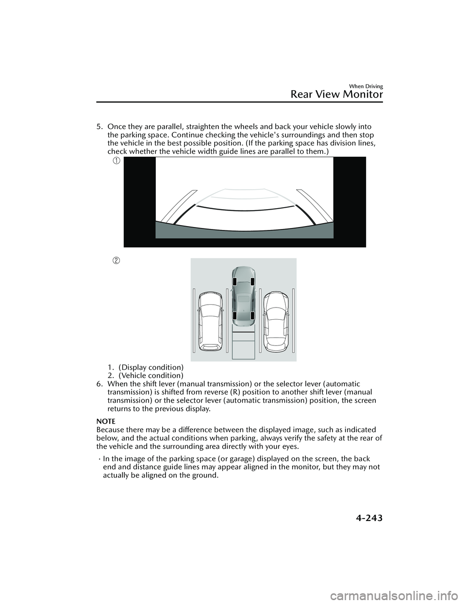 MAZDA MAZDA 2023 Owners Manual 5. Once they are parallel, straighten the wheels and back your vehicle slowly intothe parking space. Continue checking the vehicle's surroundings and then stop
the vehicle in the best possible pos MAZDA MAZDA 2023 Owners Manual 5. Once they are parallel, straighten the wheels and back your vehicle slowly intothe parking space. Continue checking the vehicle's surroundings and then stop
the vehicle in the best possible pos