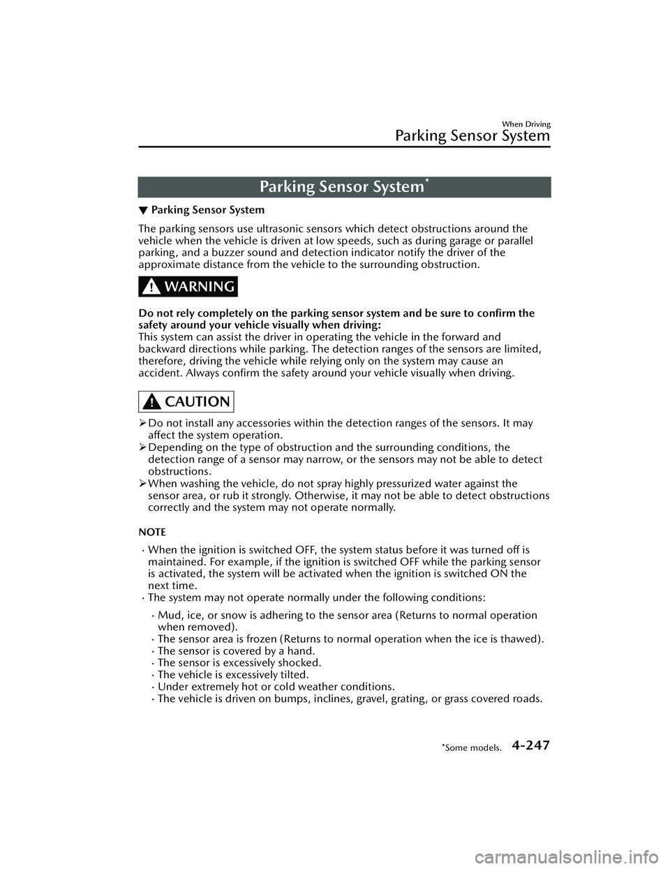 MAZDA MAZDA 2023 Owners Manual Pa r k i n g S e n s o r Sys te m*
▼Parking Sensor System
The parking sensors use ultrasonic sensors which detect obstructions around the
vehicle when the vehicle is driven at low speeds, such as MAZDA MAZDA 2023 Owners Manual Pa r k i n g S e n s o r Sys te m*
▼Parking Sensor System
The parking sensors use ultrasonic sensors which detect obstructions around the
vehicle when the vehicle is driven at low speeds, such as