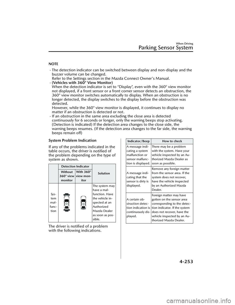MAZDA MAZDA 2023 Owners Manual NOTE
The detection indicator can be switched between display and non-display and the
buzzer volume can be changed.
Refer to the Settings section in the Mazda Connect Owner's Manual.
(Vehicle MAZDA MAZDA 2023 Owners Manual NOTE
The detection indicator can be switched between display and non-display and the
buzzer volume can be changed.
Refer to the Settings section in the Mazda Connect Owner's Manual.
(Vehicle