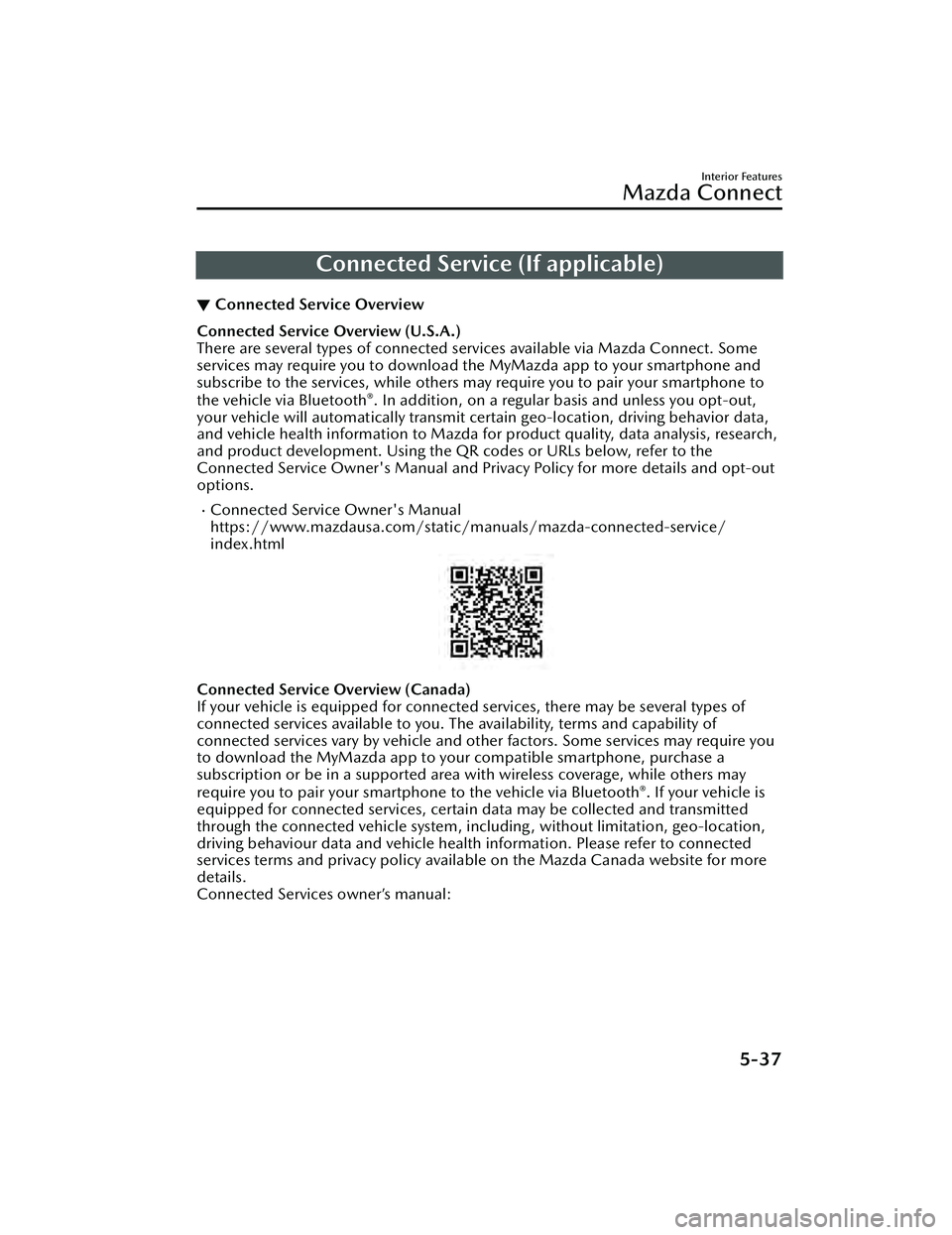 MAZDA MAZDA 2023  Owners Manual Connected Service (If applicable)
▼Connected Service Overview
Connected Service Overview (U.S.A.)
There are several types of connected services available via Mazda Connect. Some
services may require