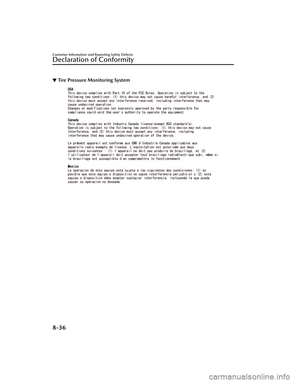 MAZDA MAZDA 2023 Owners Guide ▼Tire Pressure Monitoring System
Customer Information and Reporting Safety Defects
Declaration of Conformity
8-36
Mazda3_8LC2-EA-22G_Edition1_new
2022-5-20 11:26:10 