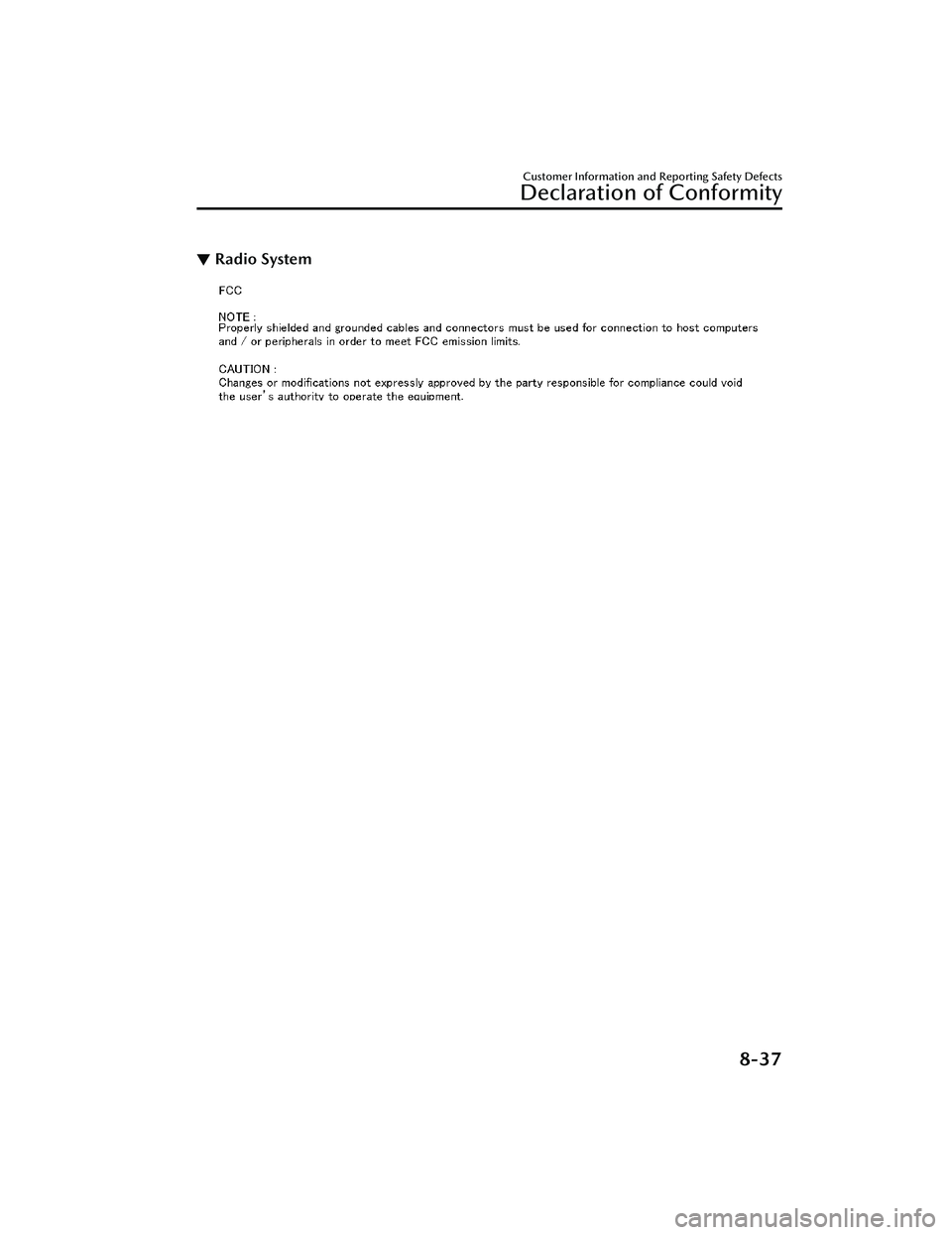 MAZDA CX30 2023 Owners Manual ▼Radio System
Customer Information and Reporting Safety Defects
Declaration of Conformity
8-37
CX-30_8LD3-EA-22J_Edition1_new
2022-6-7 13:06:59 MAZDA CX30 2023 Owners Manual ▼Radio System
Customer Information and Reporting Safety Defects
Declaration of Conformity
8-37
CX-30_8LD3-EA-22J_Edition1_new
2022-6-7 13:06:59