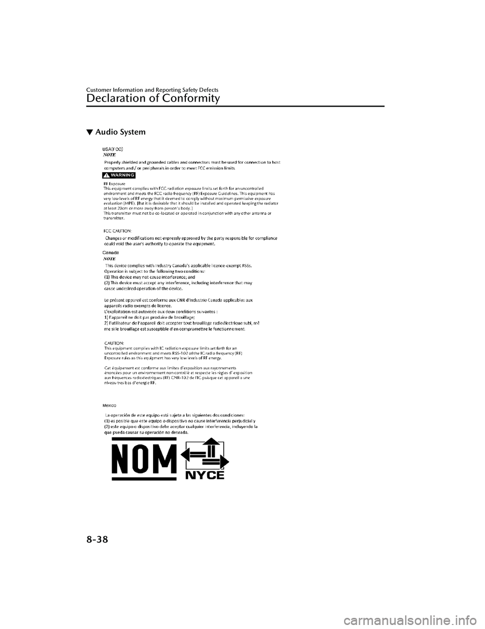 MAZDA CX30 2023 Owners Manual ▼Audio System
Customer Information and Reporting Safety Defects
Declaration of Conformity
8-38
CX-30_8LD3-EA-22J_Edition1_new
2022-6-7 13:06:59 