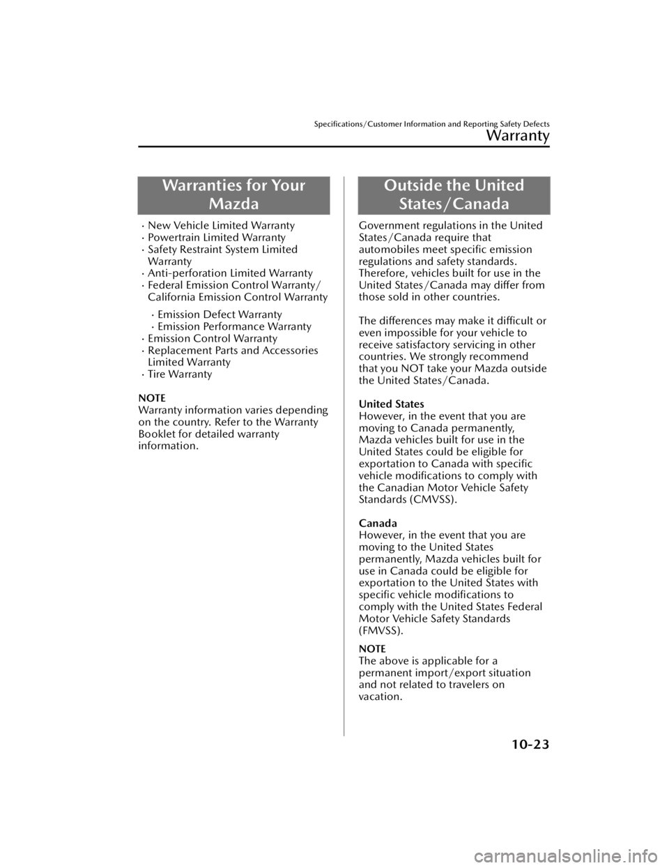 MAZDA CX90 2024 Owners Manual Warranties for YourMazda
New Vehicle Limited WarrantyPowe r t rai n L i m ite d War ra n tySafety Restraint System Limited
Warranty
Anti-perforation Limited WarrantyFederal Emission C MAZDA CX90 2024 Owners Manual Warranties for YourMazda
New Vehicle Limited WarrantyPowe r t rai n L i m ite d War ra n tySafety Restraint System Limited
Warranty
Anti-perforation Limited WarrantyFederal Emission C