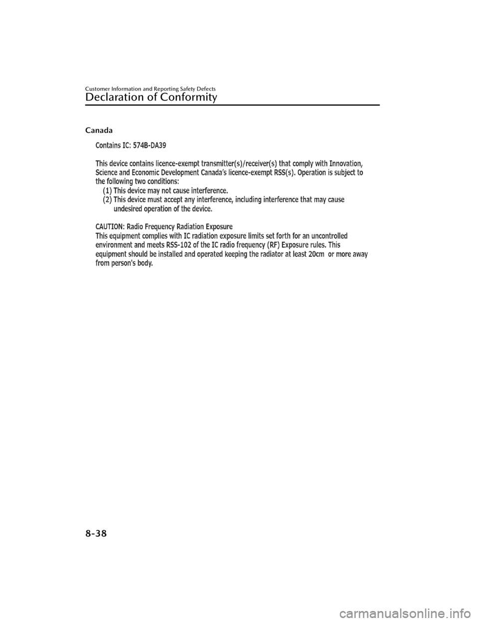 MAZDA CX5 2023  Owners Manual Canada
 
Customer Information and Reporting Safety Defects
Declaration of Conformity
8-38
CX-50_8KB8-EA-22A_Edition2_new2022-1-6 14:55:18 