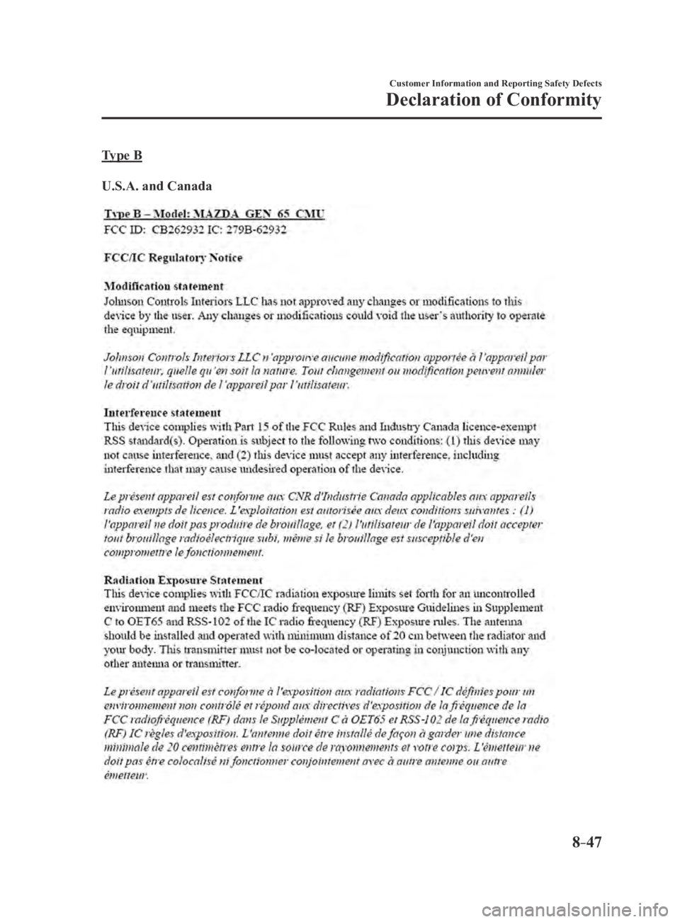 MAZDA MX5 MIATA 2016  Owners Manual 8–47
Customer Information and Reporting Safety Defects
Declaration of Conformity
Type B
U.S.A. and Canada
MX-5_8EU4-EA-15D_Edition3.indb   472015/10/21   16:56:18   