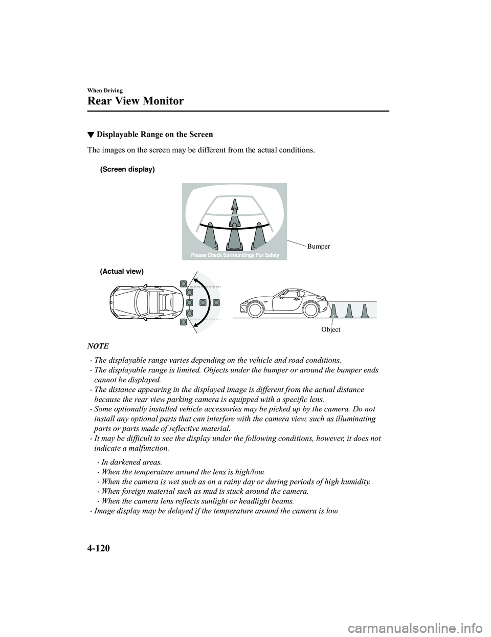 MAZDA MX5 MIATA 2023 Service Manual ▼Displayable Range on the Screen
The images on the screen may be different from the actual conditions.
(Screen display)
Bumper
(Actual view) Object
NOTE
The displayable range varies depending o MAZDA MX5 MIATA 2023 Service Manual ▼Displayable Range on the Screen
The images on the screen may be different from the actual conditions.
(Screen display)
Bumper
(Actual view) Object
NOTE
The displayable range varies depending o